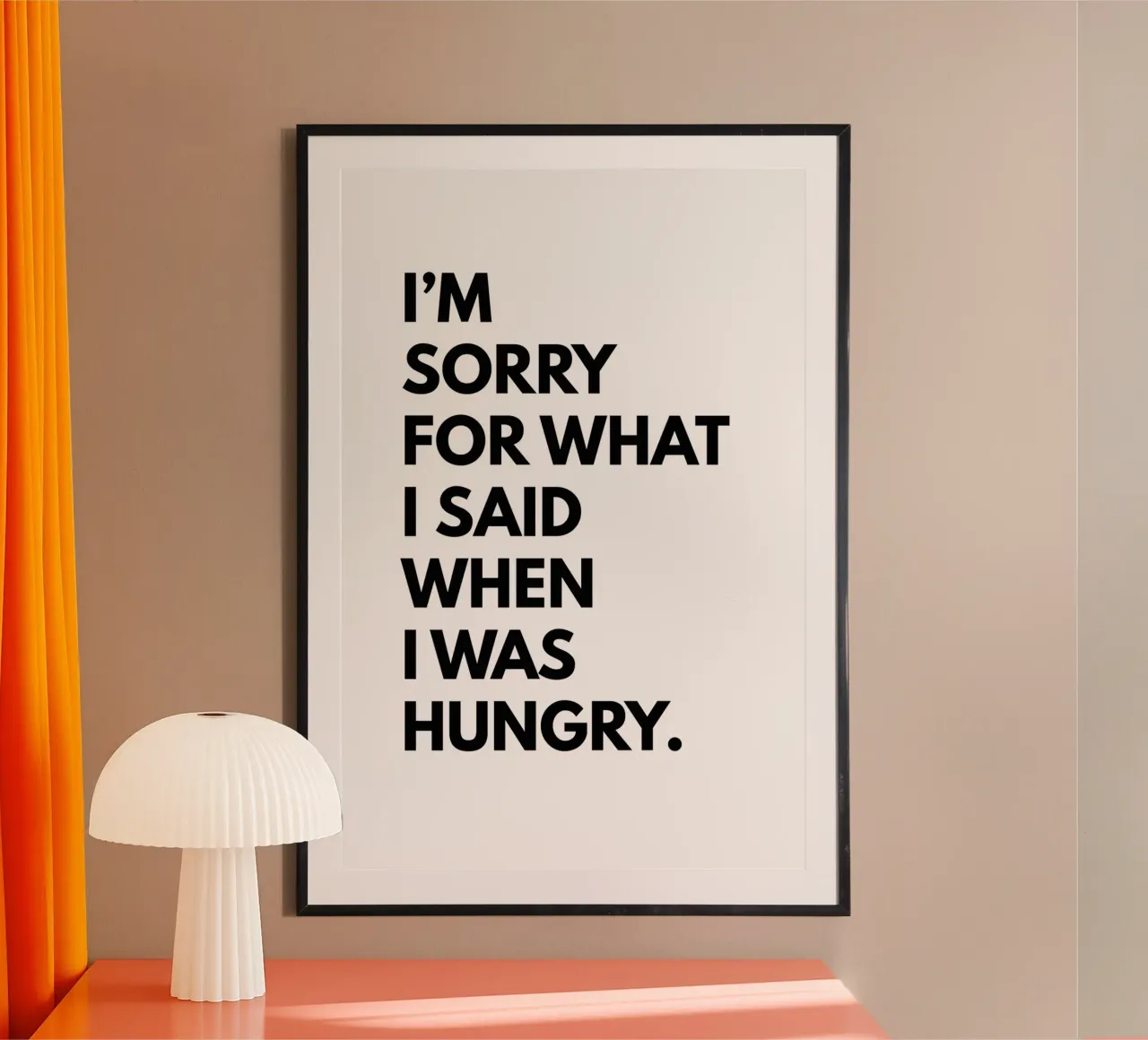 Sorry What I Said When I Was Hungry poster da Typo Designs