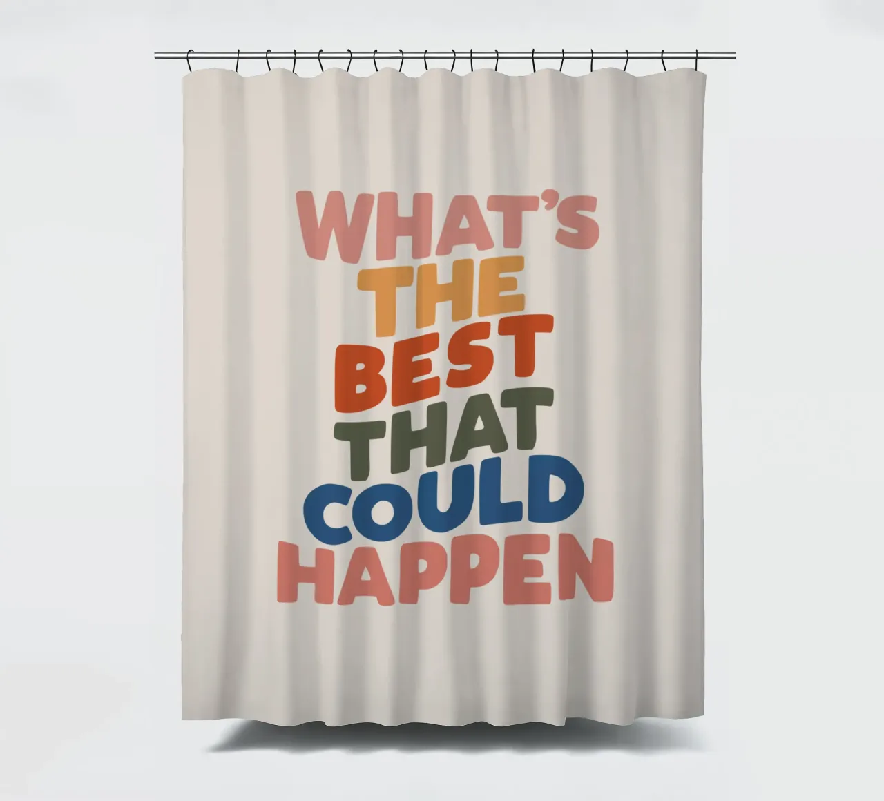 Whats The Best That Could Happen shower curtain by THE MOTIVATED TYPE