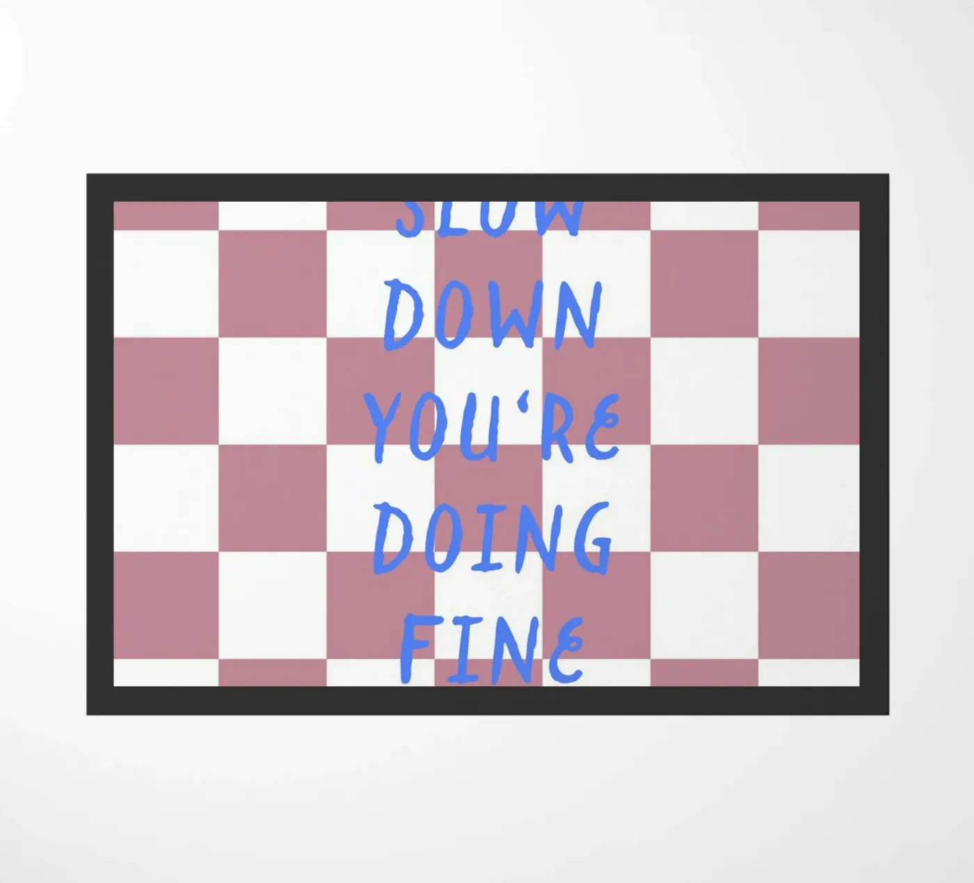 Slow down Fußmatte von Poster Print Studio