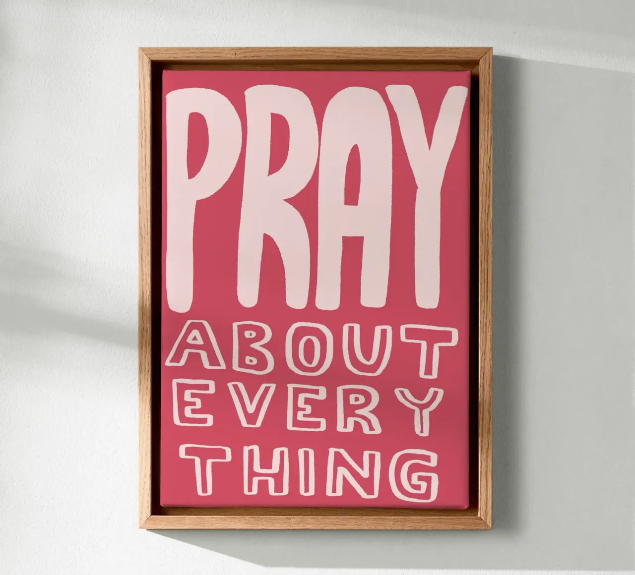 PRAY ABOUT EVERYTHING, moderne christelijke kunstdruk canvas met Baklijst van vintagepod