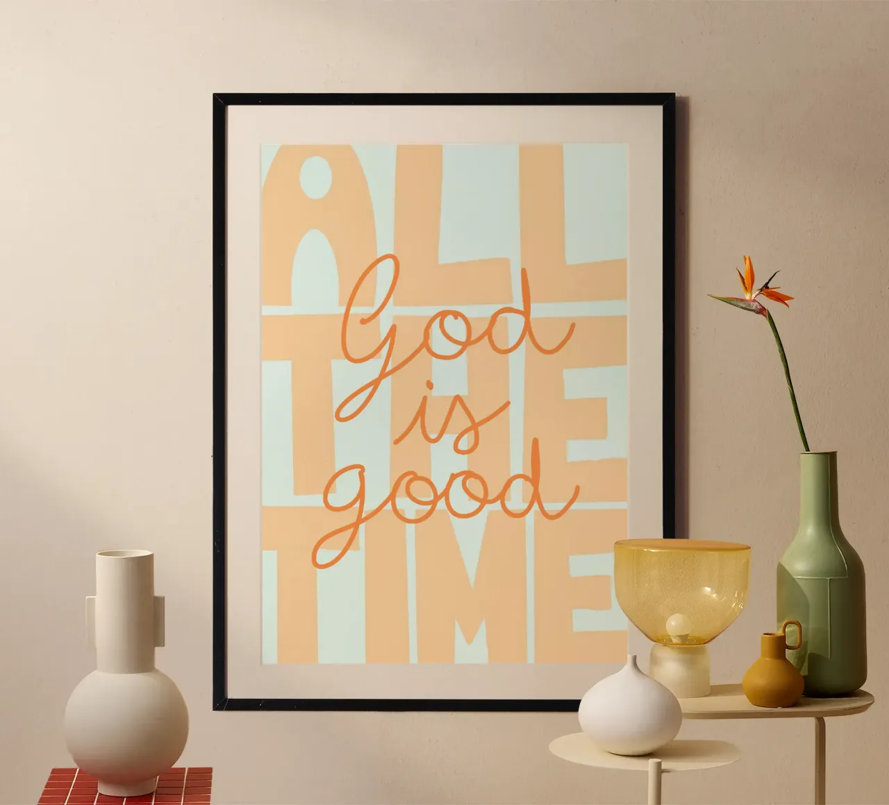 God Is Good All the Time, Christian Art Print poster by vintagepod