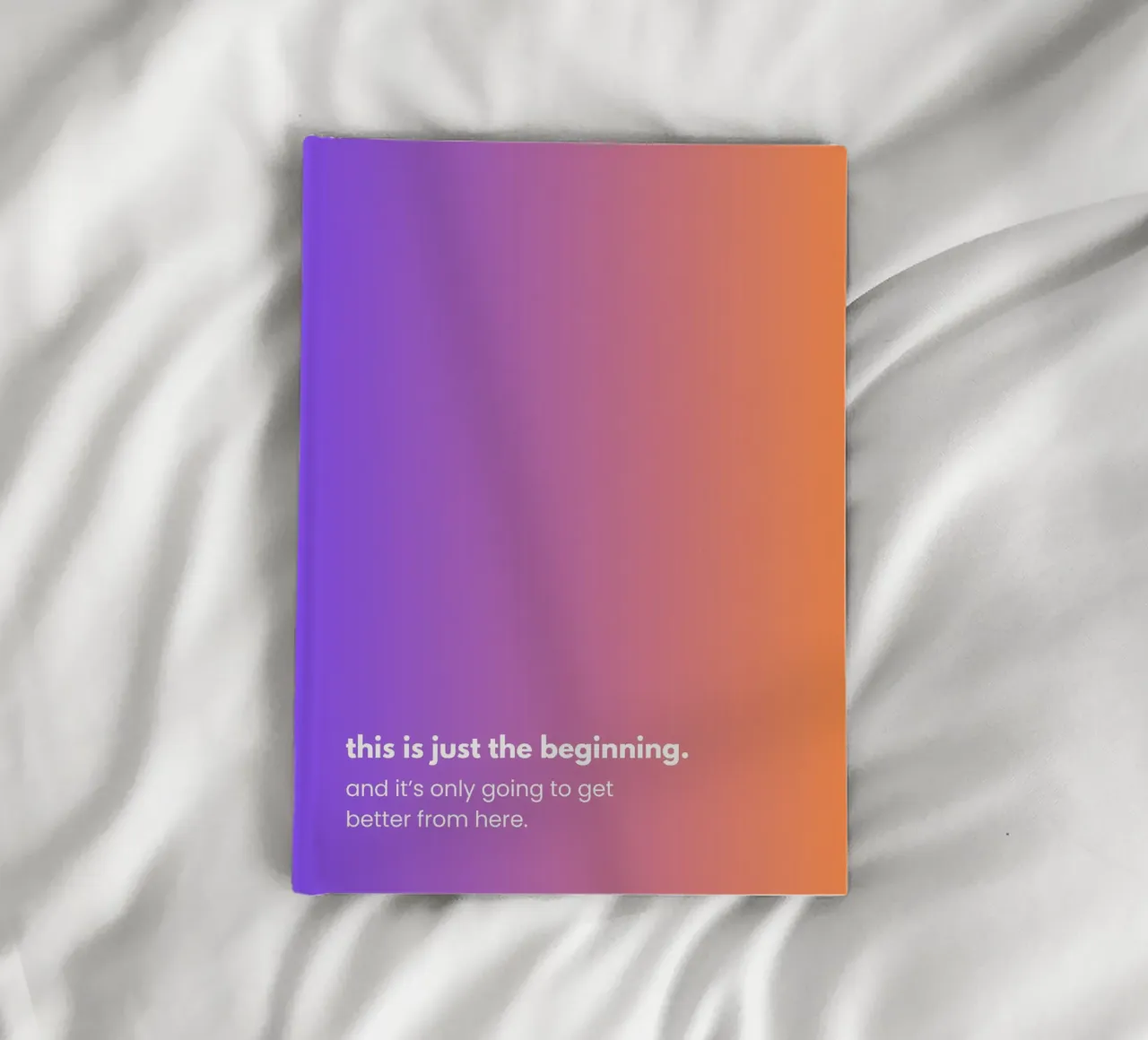 Minimalistisches Gradient-Design: This is just the beginning notebook by alexia.gmp