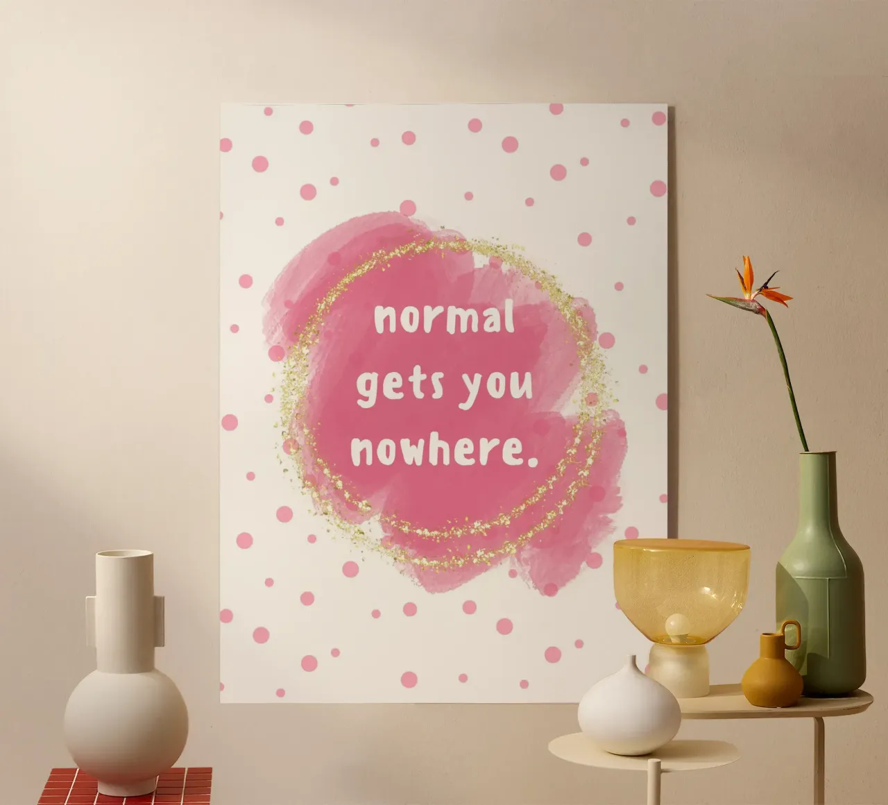 Normal gets you nowhere plexiglass da PinkCandyWalls