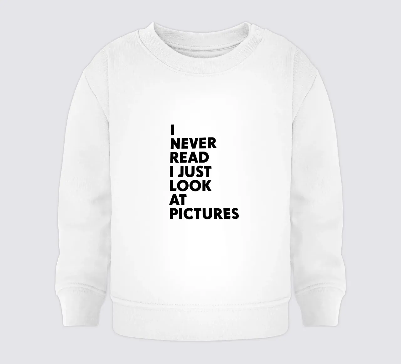 I never read – I just look at pictures felpa neonato da The True Type