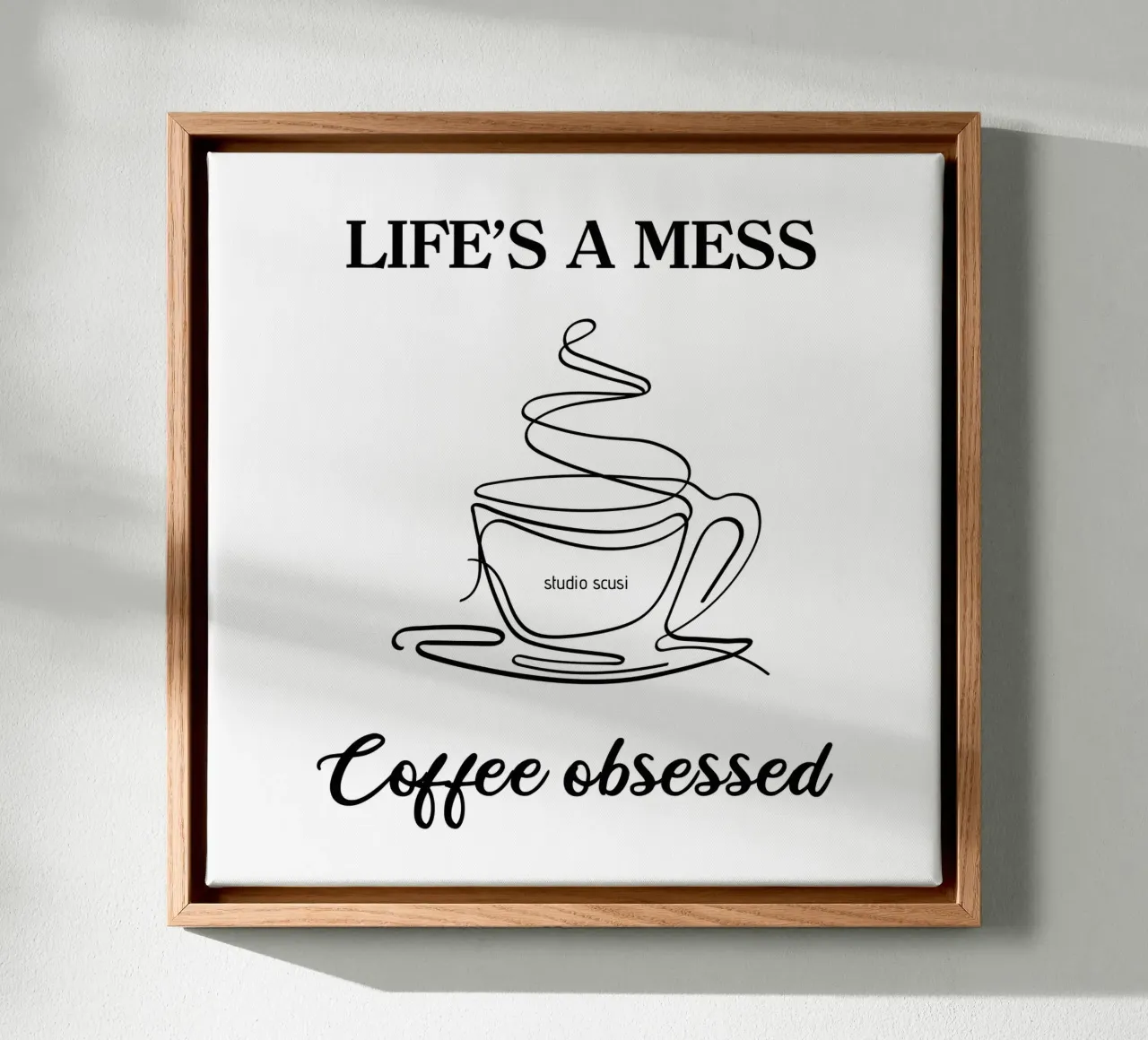 Life's a mess Coffee obsessed - one line art Leinwand mit Schattenfugenrahmen von studio scusi