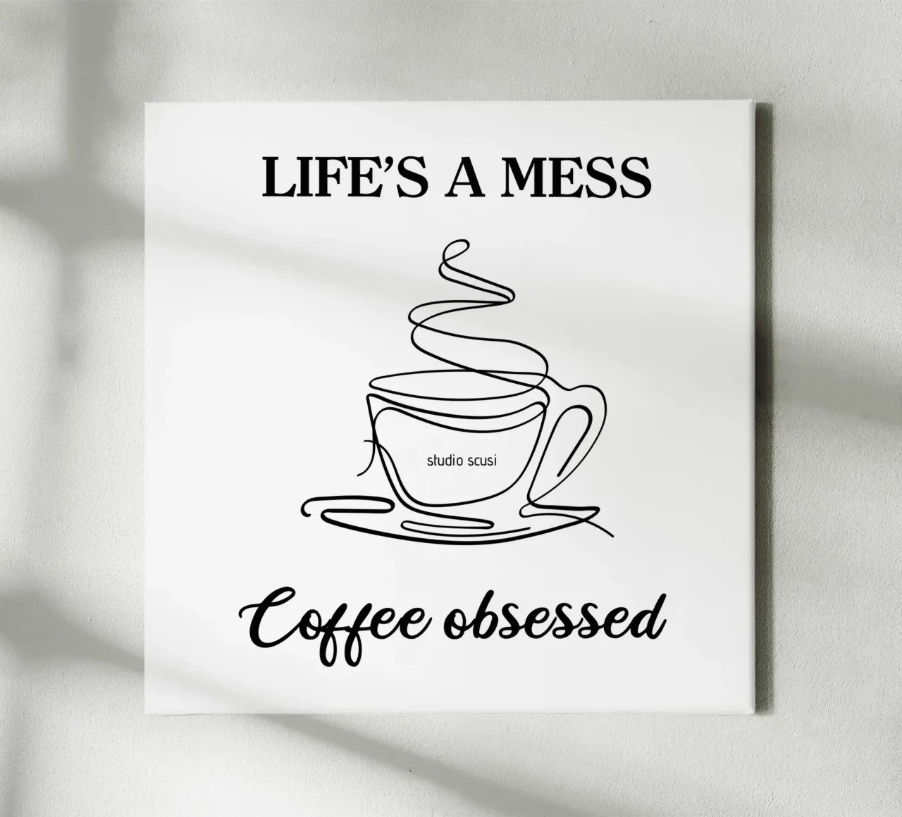 Life's a mess Coffee obsessed - one line art Leinwand mit Schattenfugenrahmen von studio scusi
