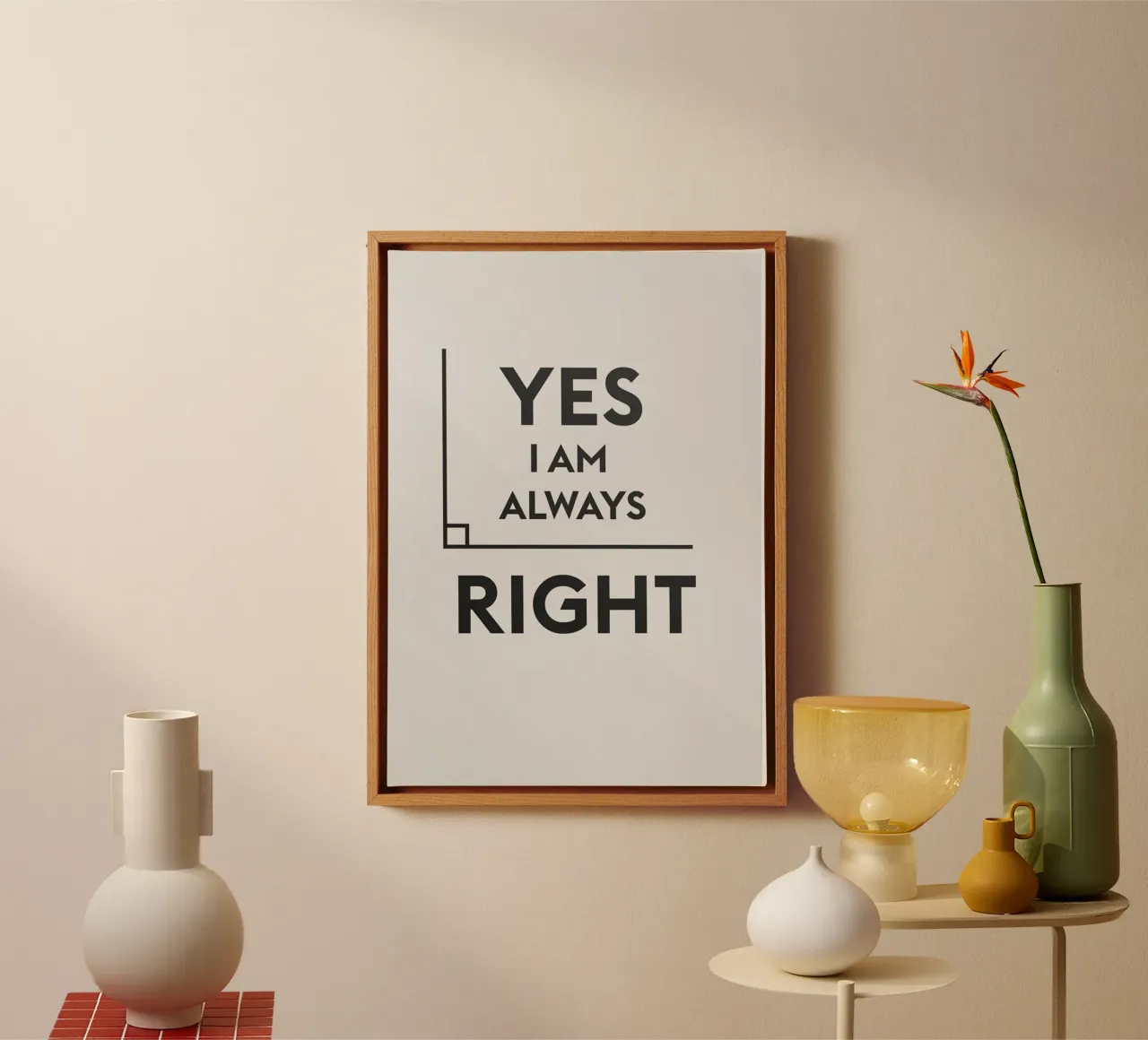 Yes I Am Always Right canvas with Floater frame by Mildred Store