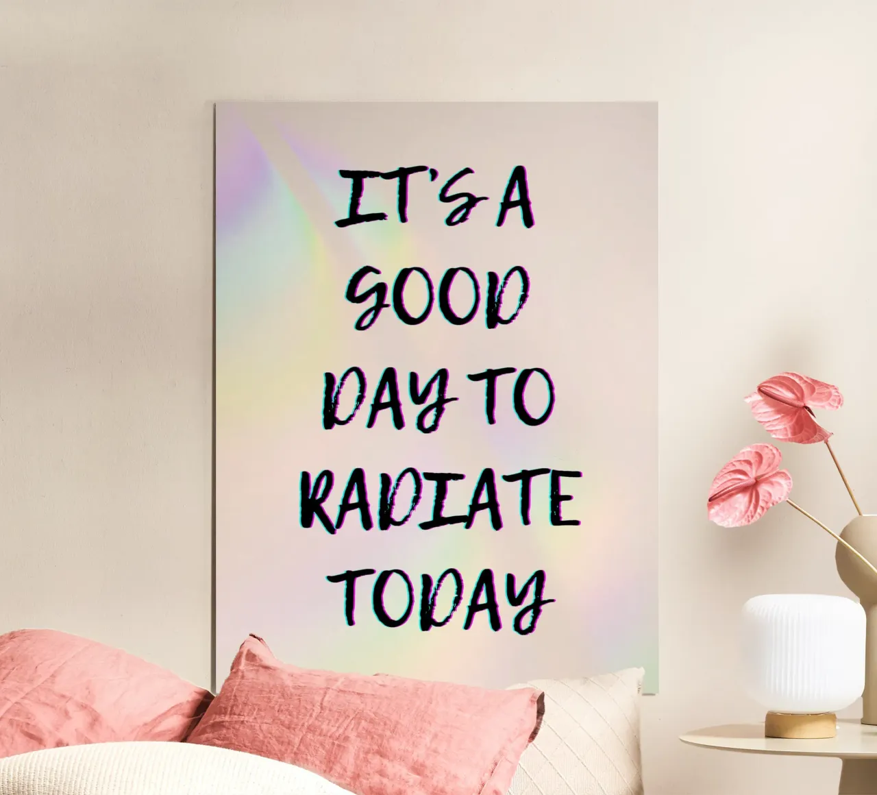 It's good day to radiate today poster con telaio in plastica da PinkCandyWalls