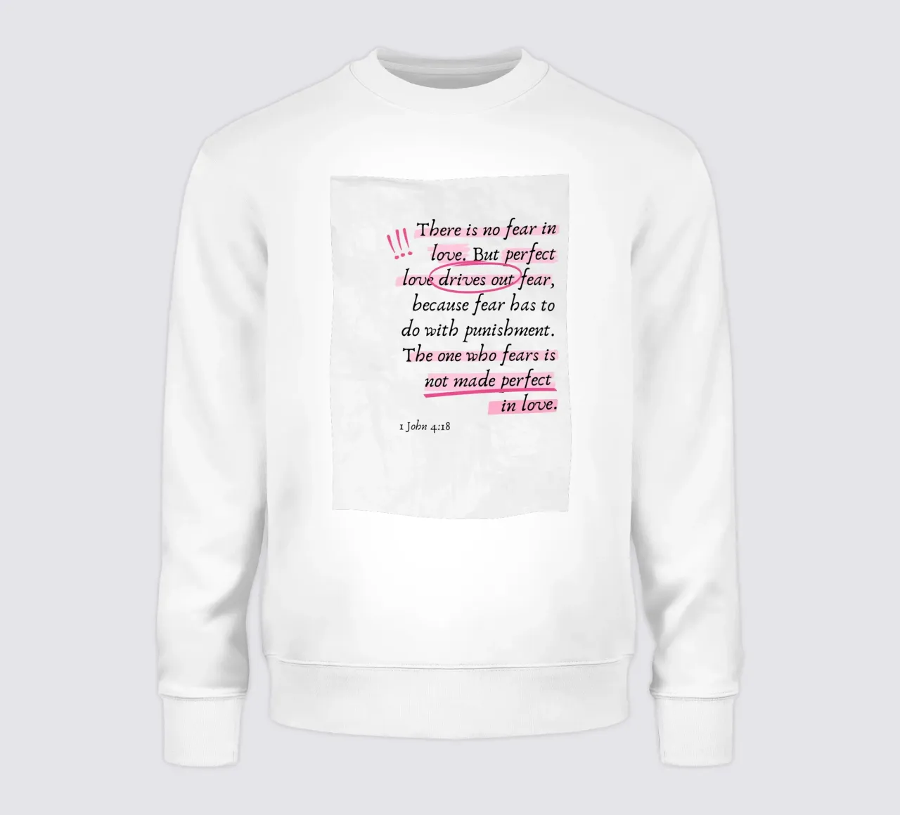 "Vollkommene Liebe vertreibt die Furcht" 1 Johannes 4:18 Sweatshirt von vintagepod