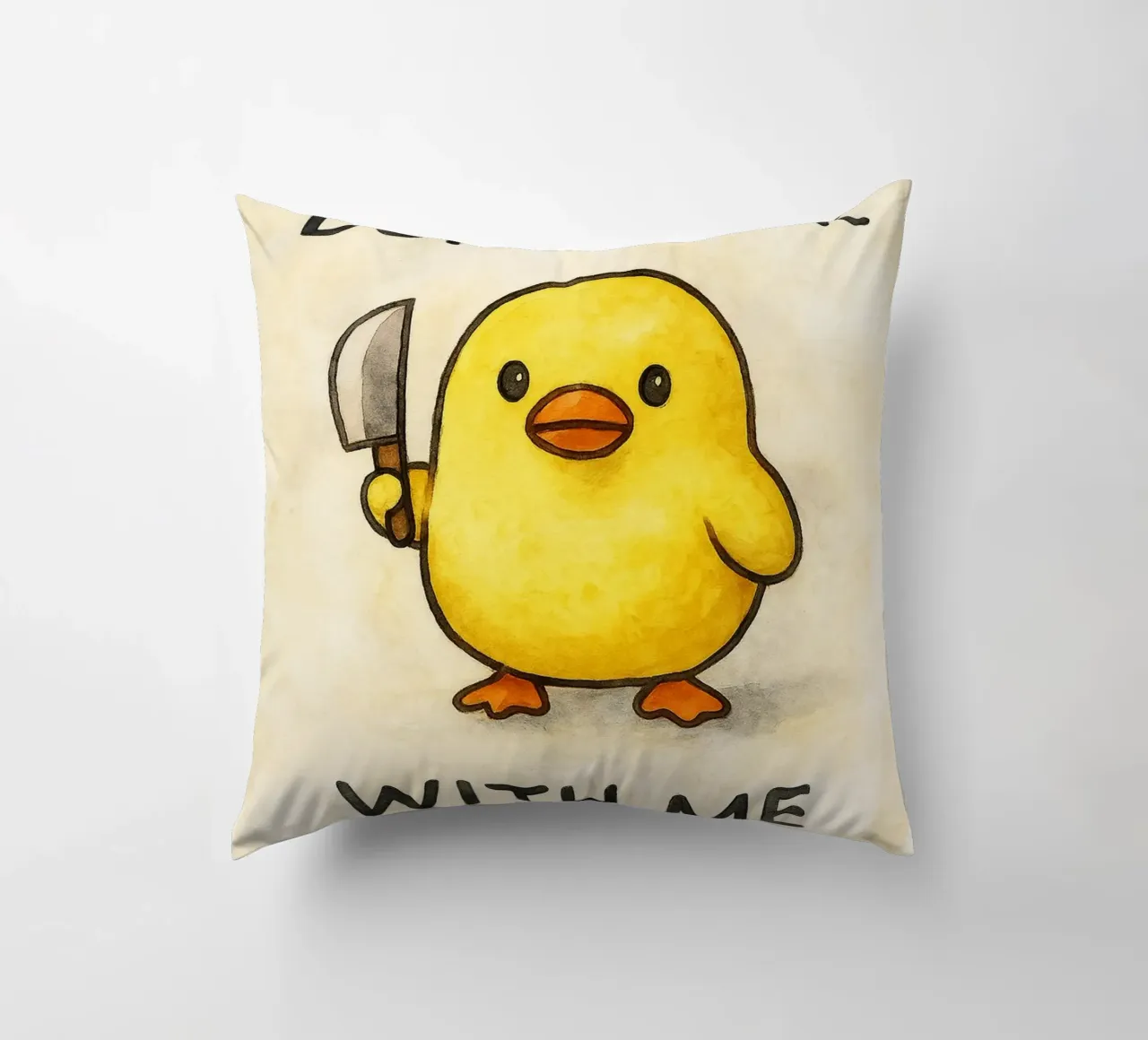 dodont duck with me funny ducknt duck with me funny duck cuscino da cepeducks