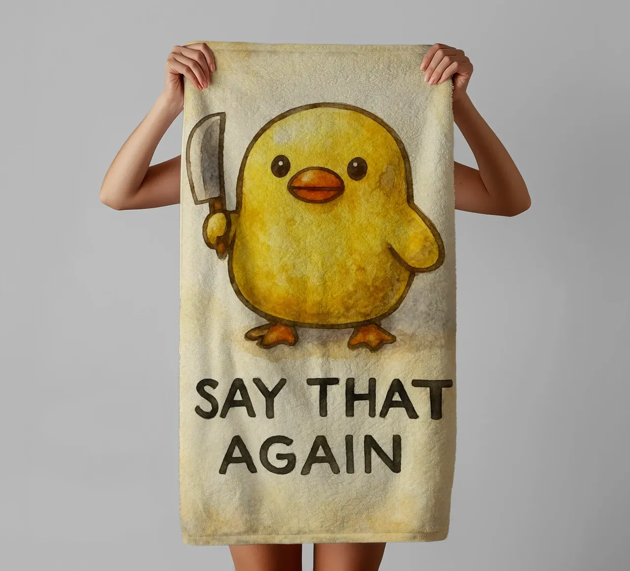 say that again funny duck towel by cepeducks