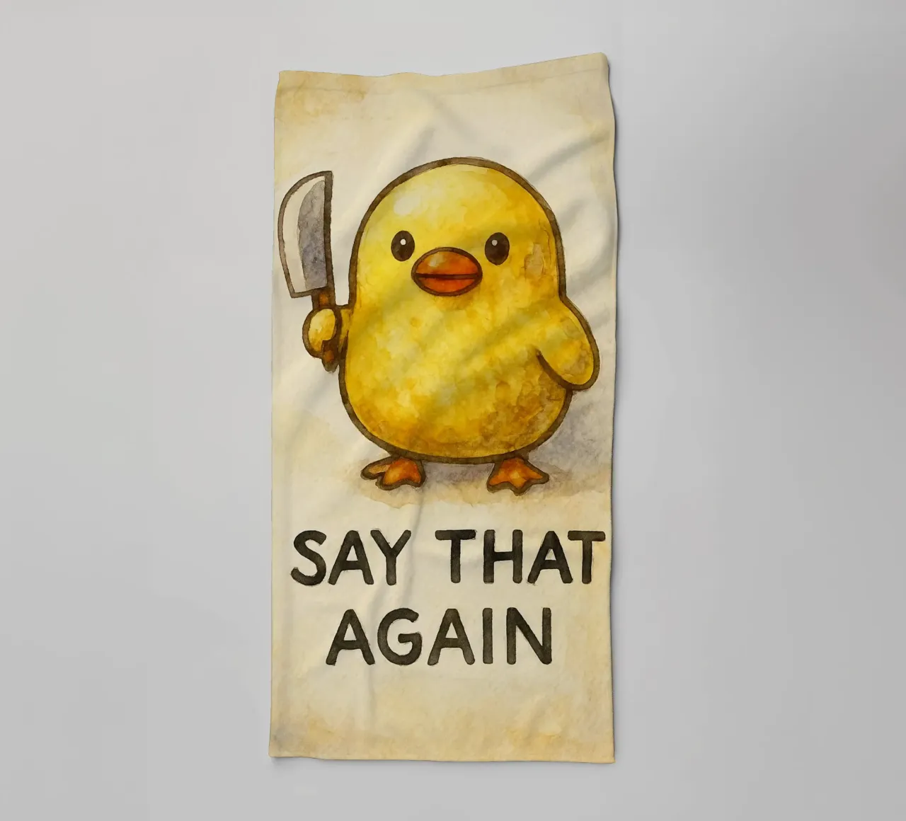 say that again funny duck towel by cepeducks
