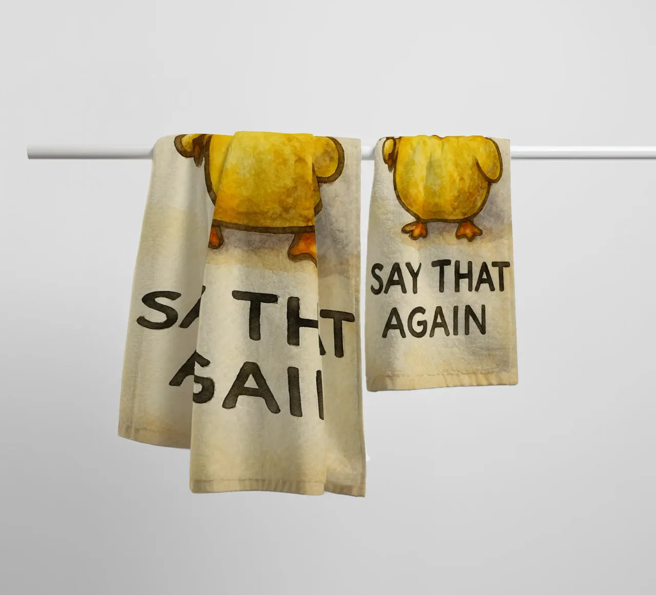 say that again funny duck towel by cepeducks