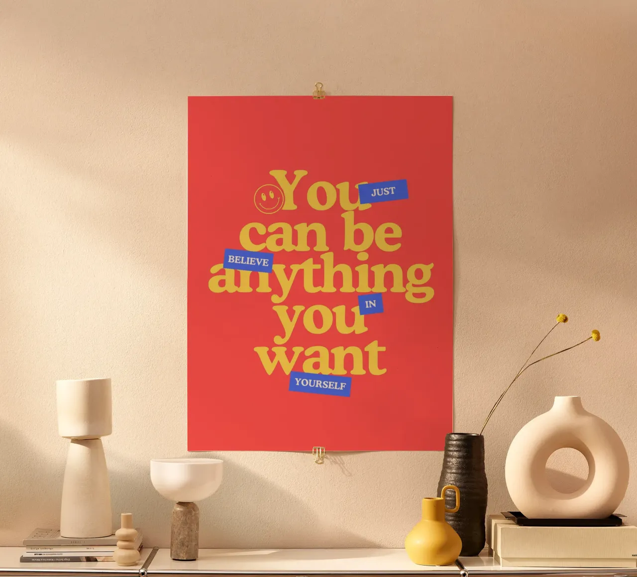You can be anything you want poster con telaio in plastica da PinkCandyWalls