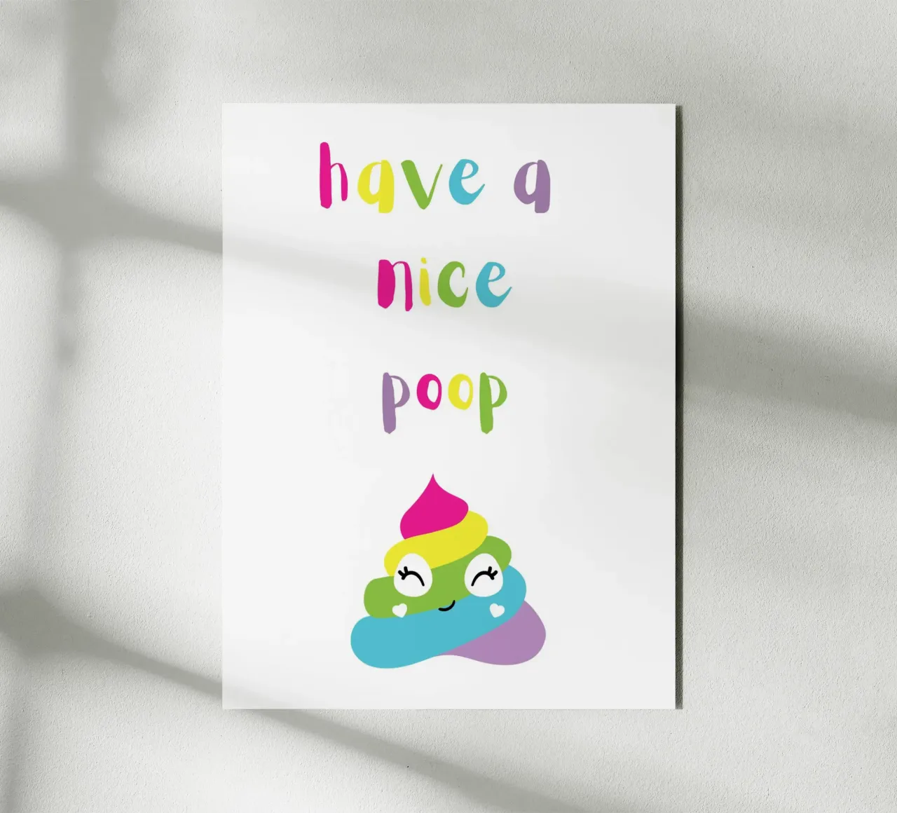 Have a nice poop alluminio dibond da PinkCandyWalls