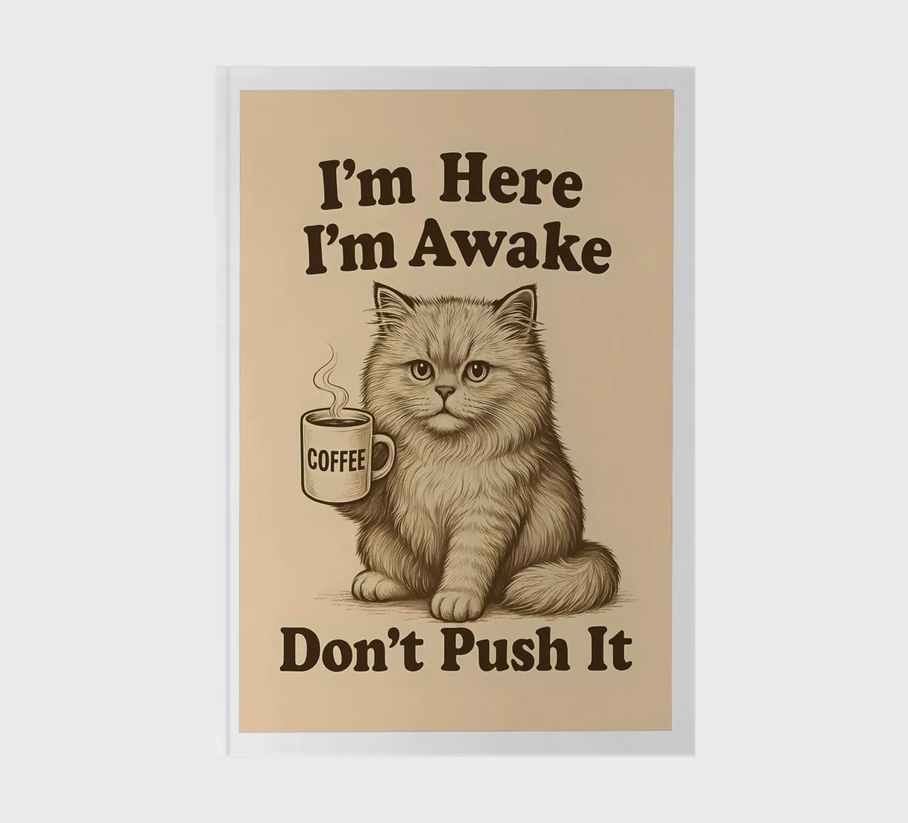 I'm Here I'm Awake - Don't Push It notebook by Arjun