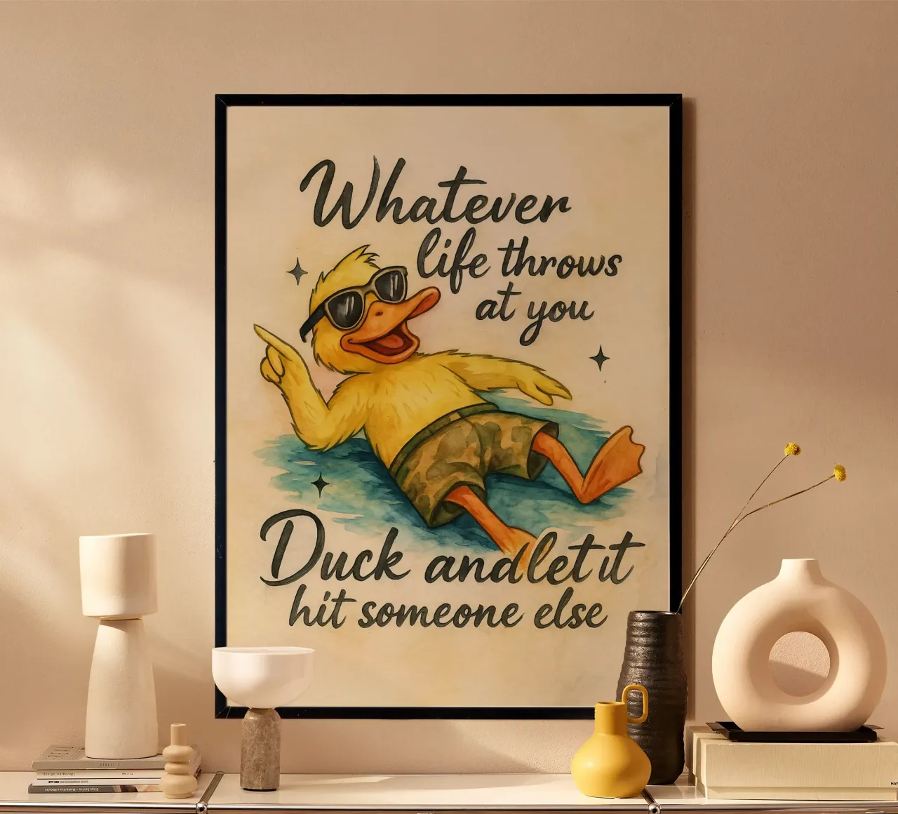 whatever life throws at you funny duck poster by tanabaroo