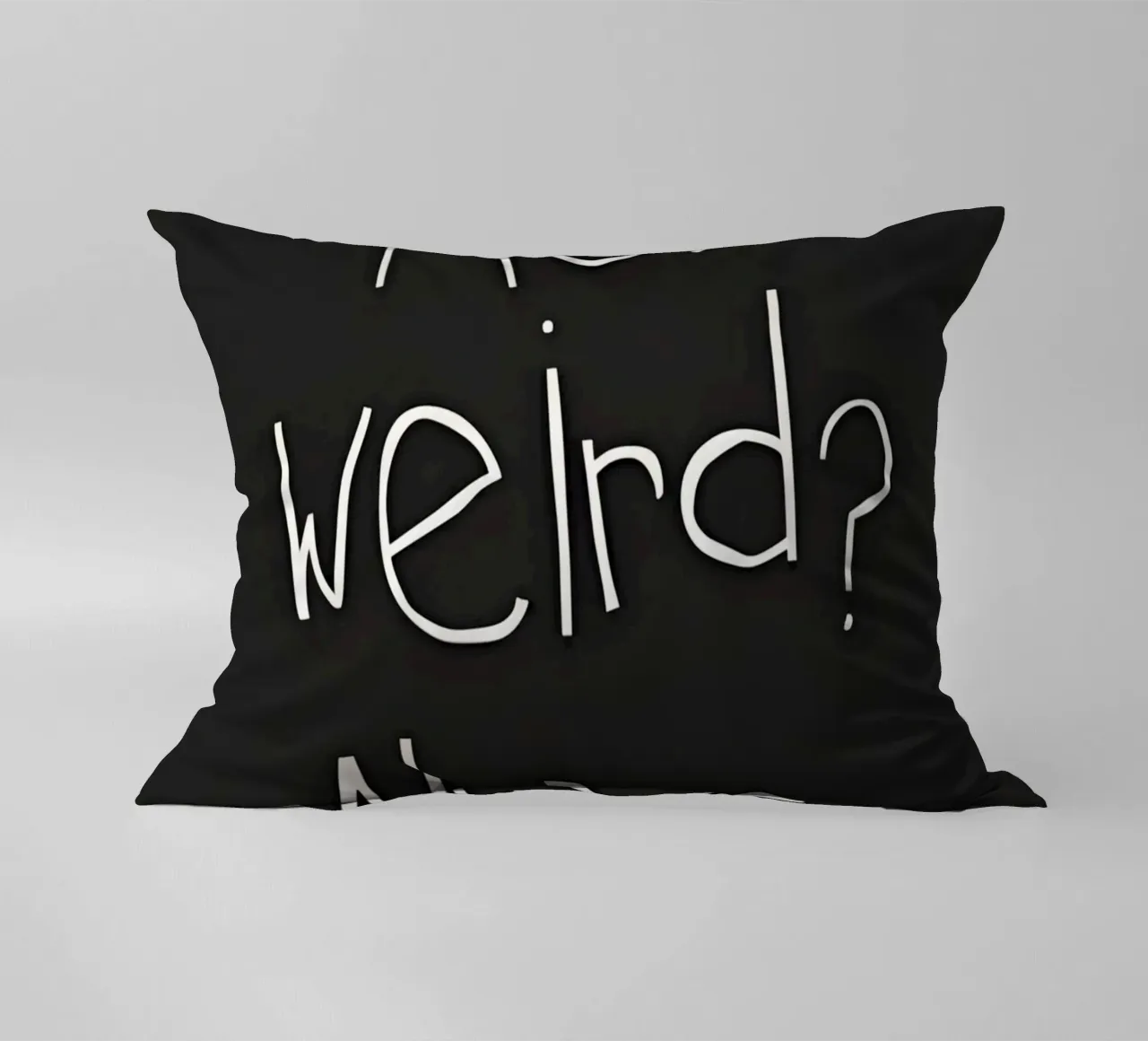 Me? weird? Always cuscino da Type & Tape