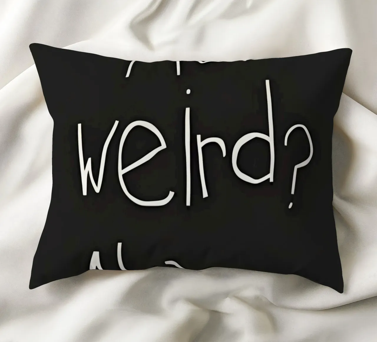 Me? weird? Always cuscino da Type & Tape