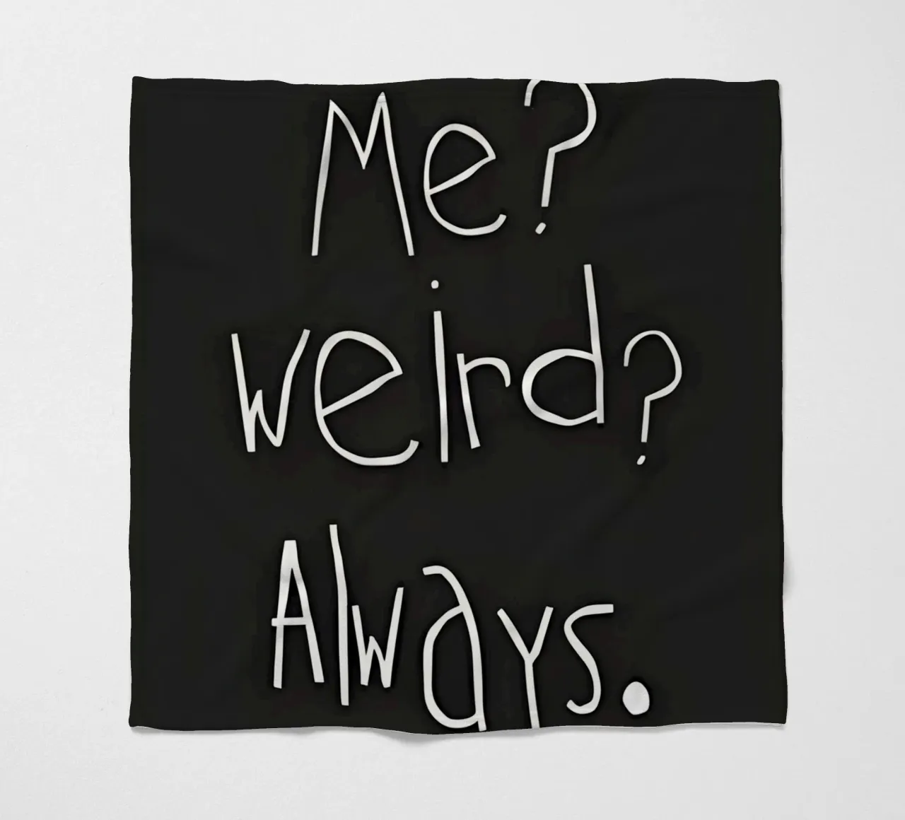 Me? weird? Always coperta in pile da Type & Tape