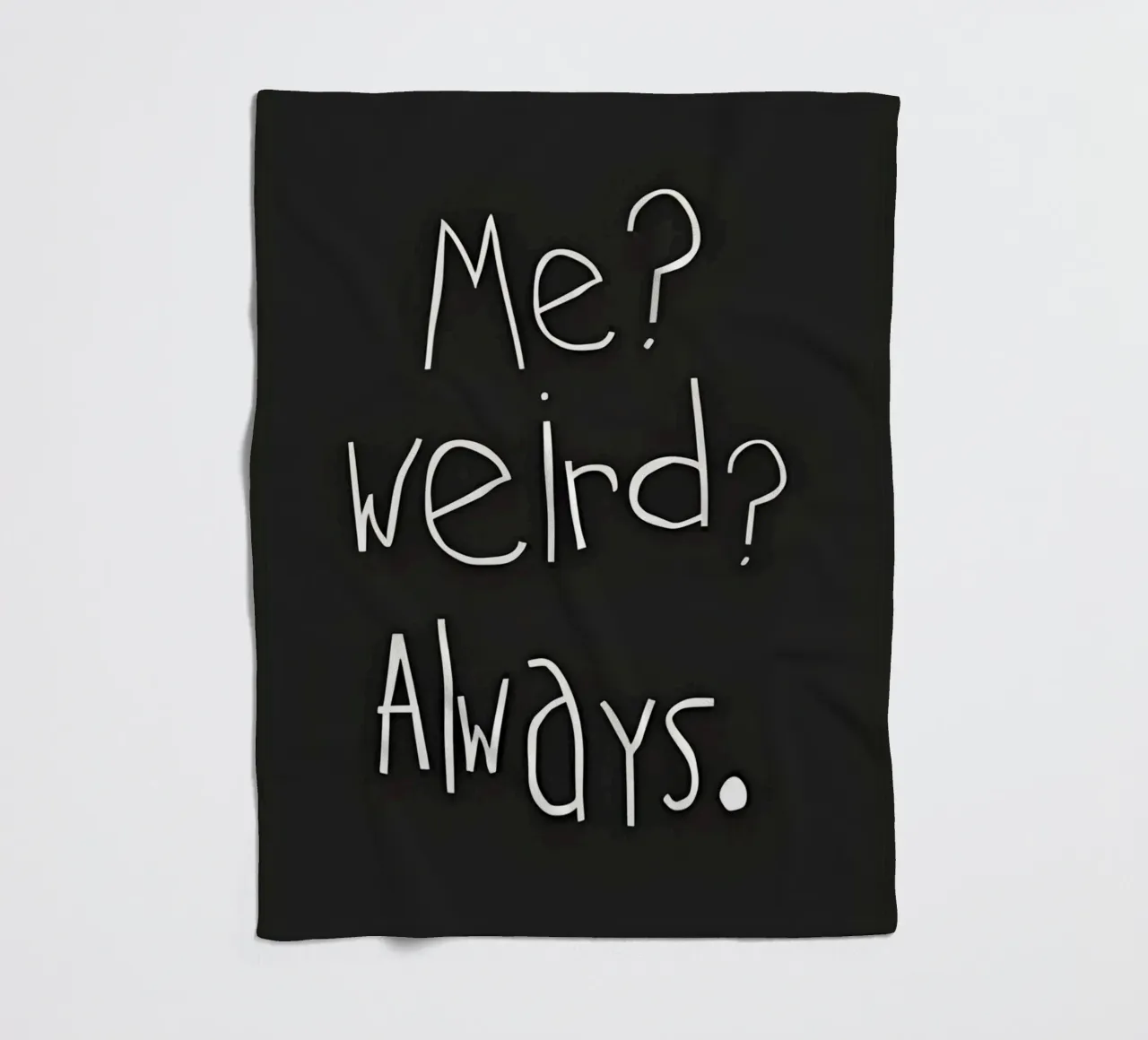 Me? weird? Always coperta in pile da Type & Tape