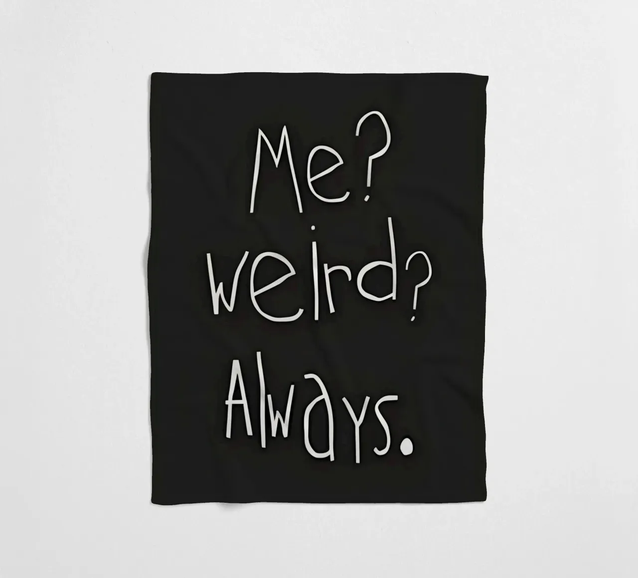 Me? weird? Always coperta in pile da Type & Tape