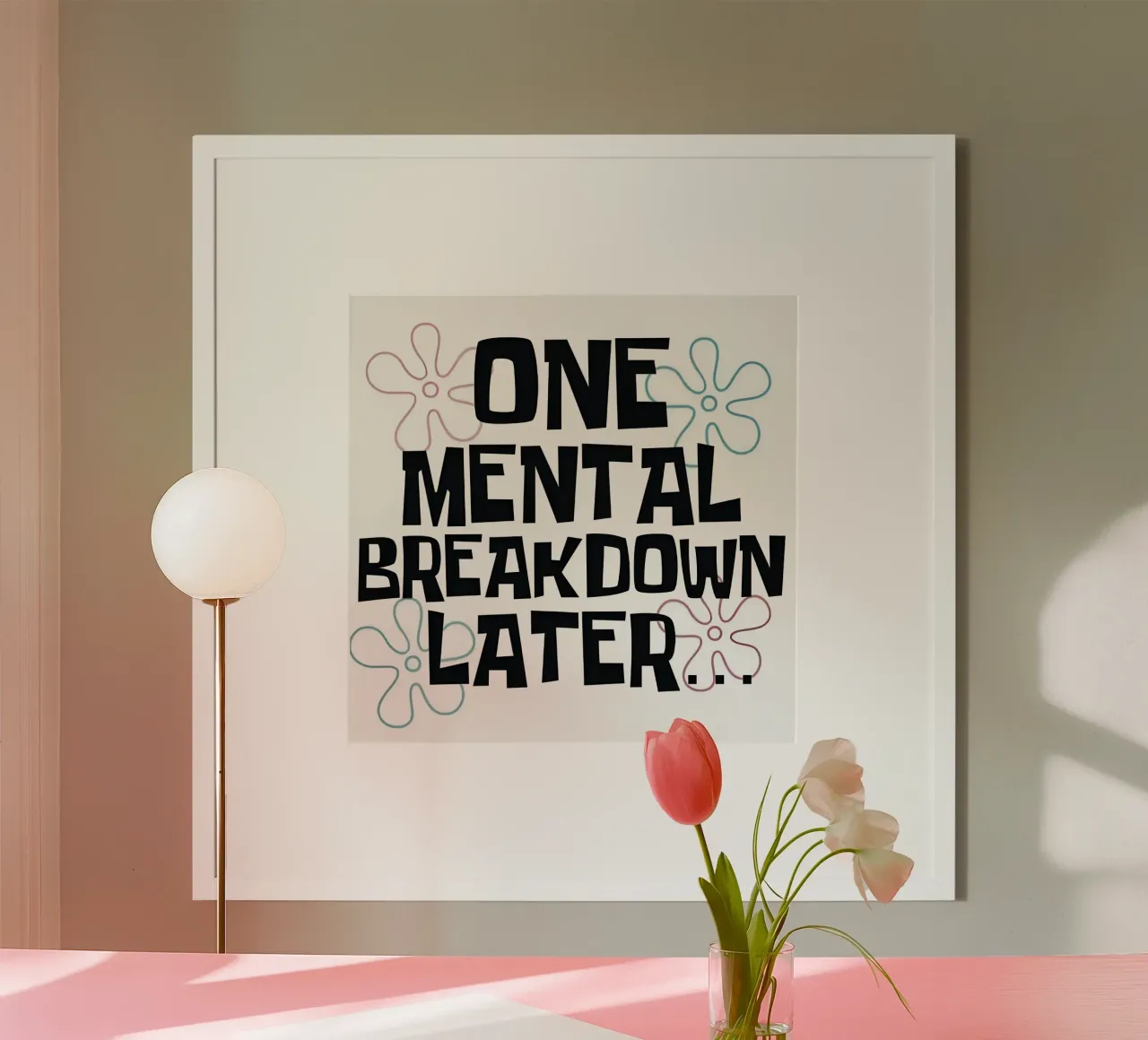 ONE MENTAL BREAKDOWN LATER poster con telaio in legno da Type & Tape