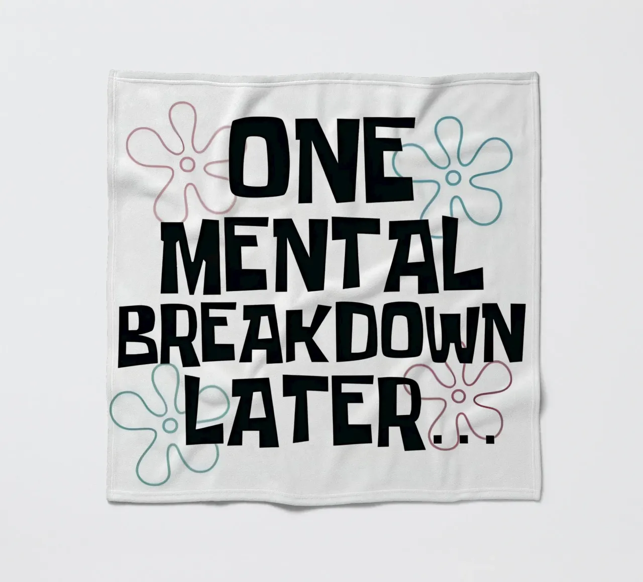 ONE MENTAL BREAKDOWN LATER coperta in pile da Type & Tape