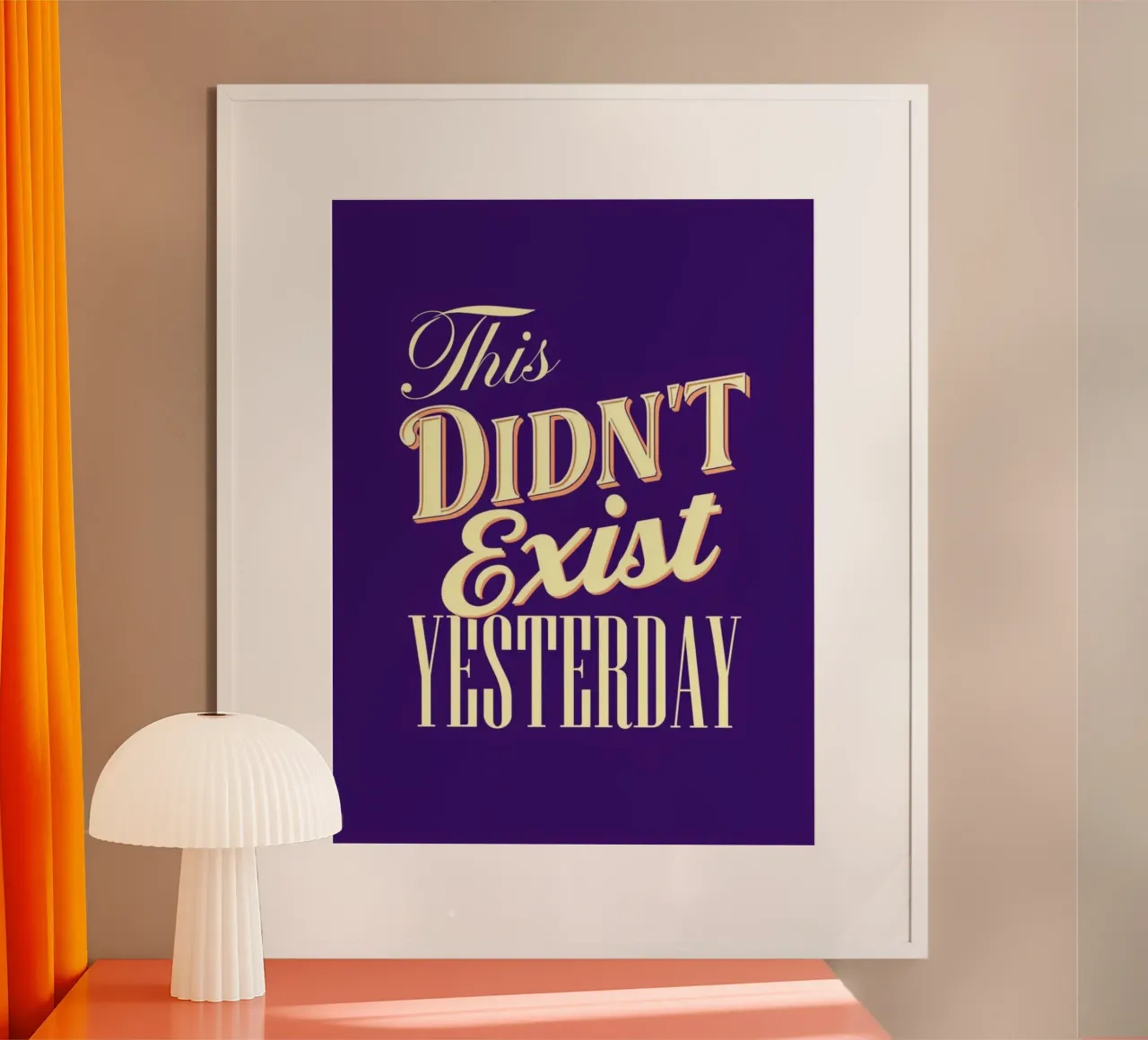 This Didn't Exist Yesterday - Motiverende & Inspirerende Quo poster met kunststof frame van inspirational quote