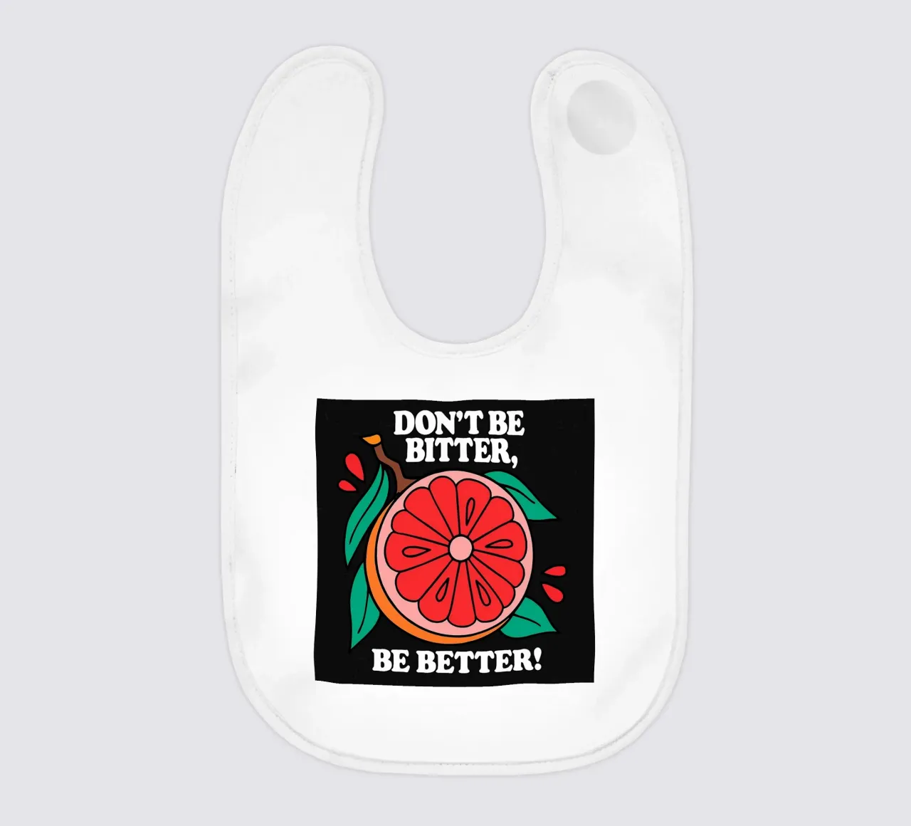 Non essere amaro, sii migliore - Retro Grapefruit Positive Vibe bavaglino da inspirational quote