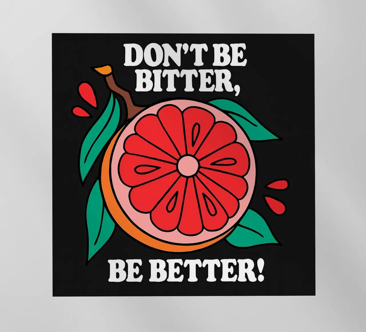 Non essere amaro, sii migliore - Retro Grapefruit Positive Vibe pellicola backlit da inspirational quote