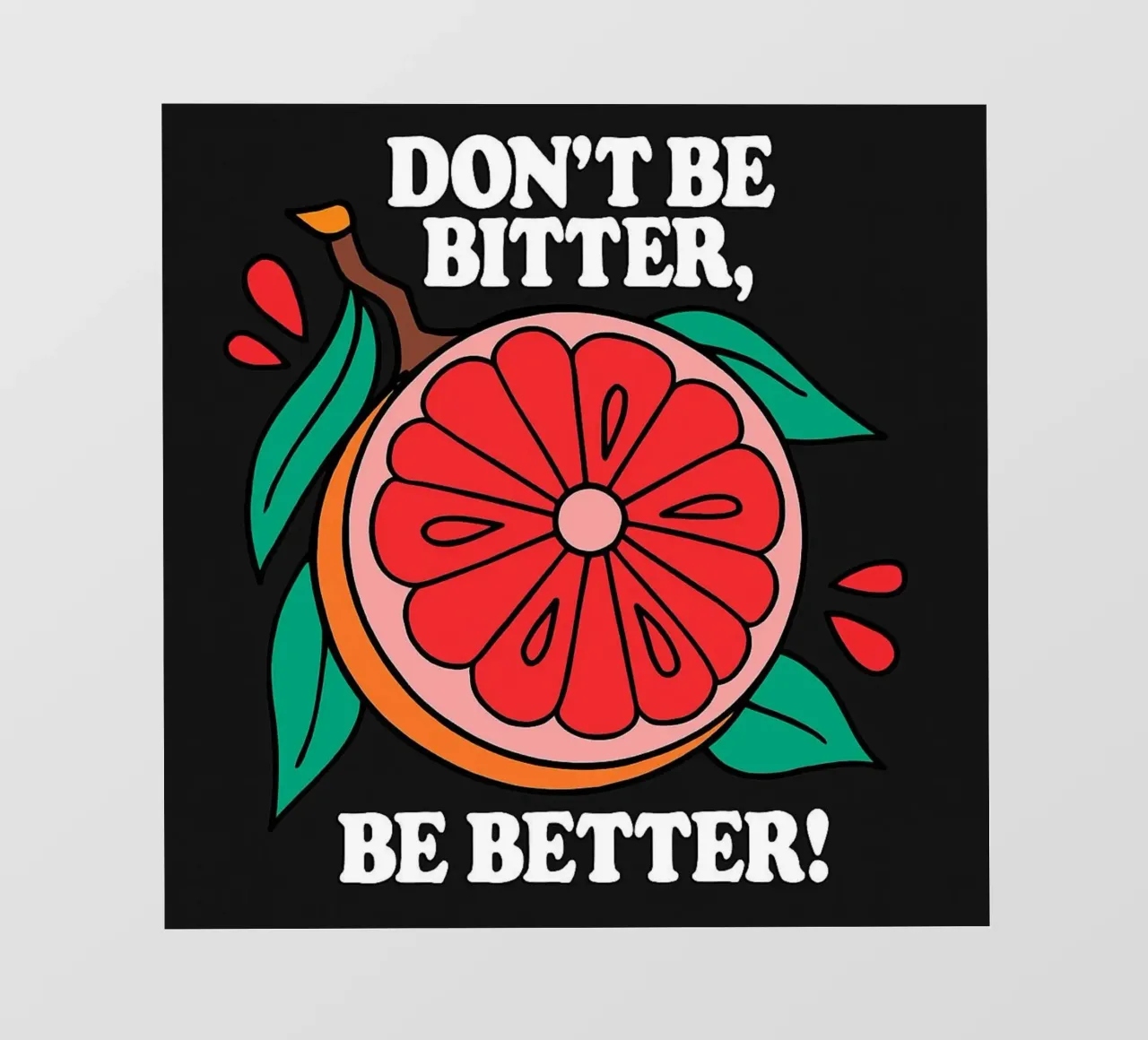 Non essere amaro, sii migliore - Retro Grapefruit Positive Vibe pellicola backlit da inspirational quote
