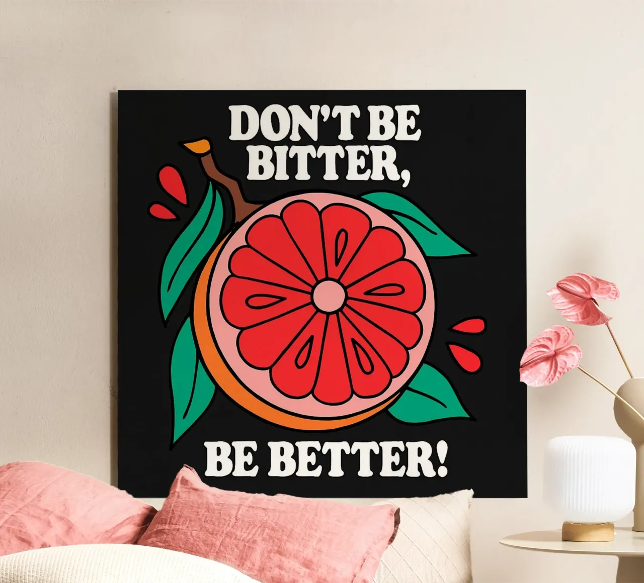 Non essere amaro, sii migliore - Retro Grapefruit Positive Vibe alluminio dibond da inspirational quote