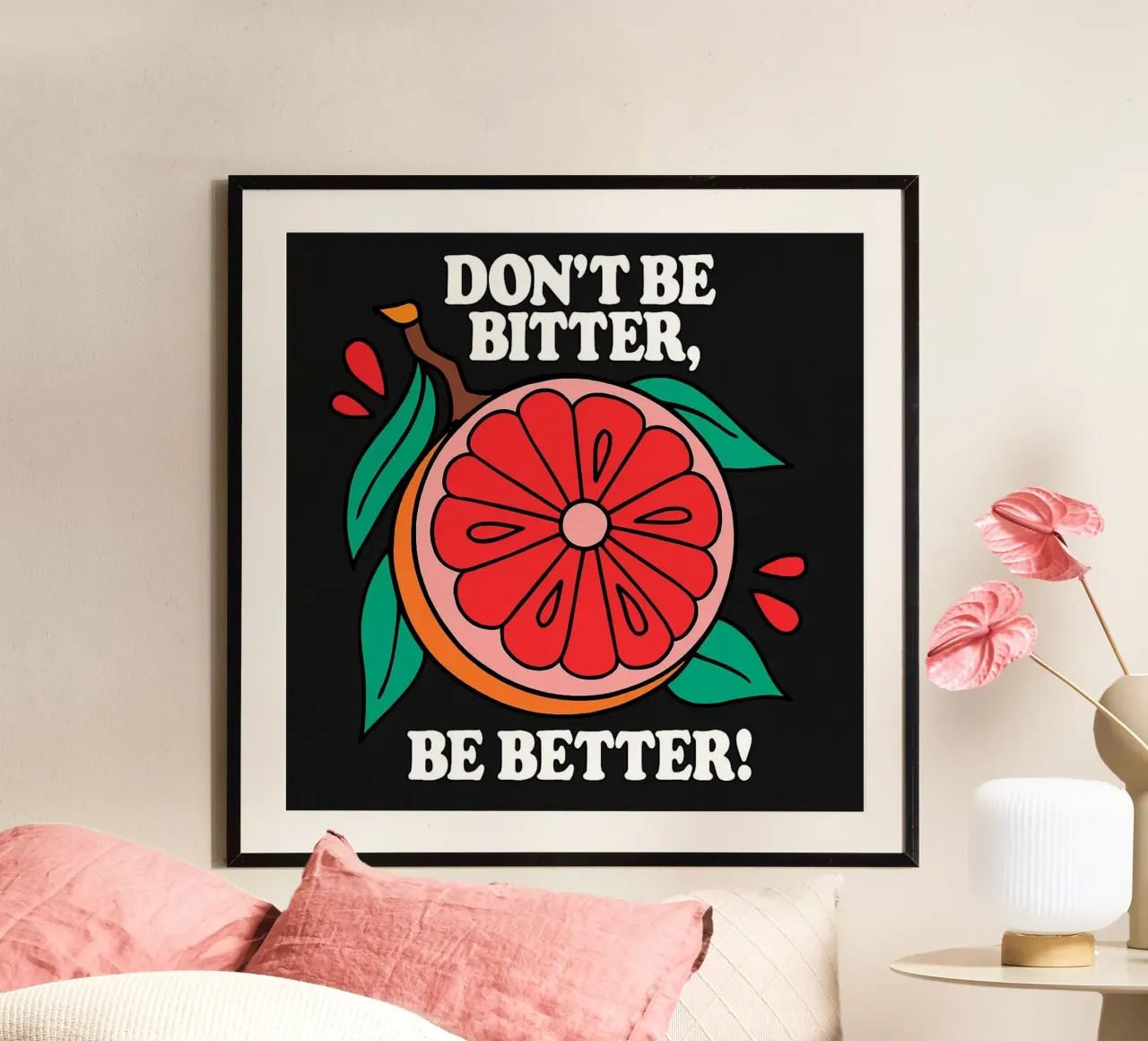 Wees niet bitter, wees beter - Retro Grapefruit Positive Vibe poster van inspirational quote