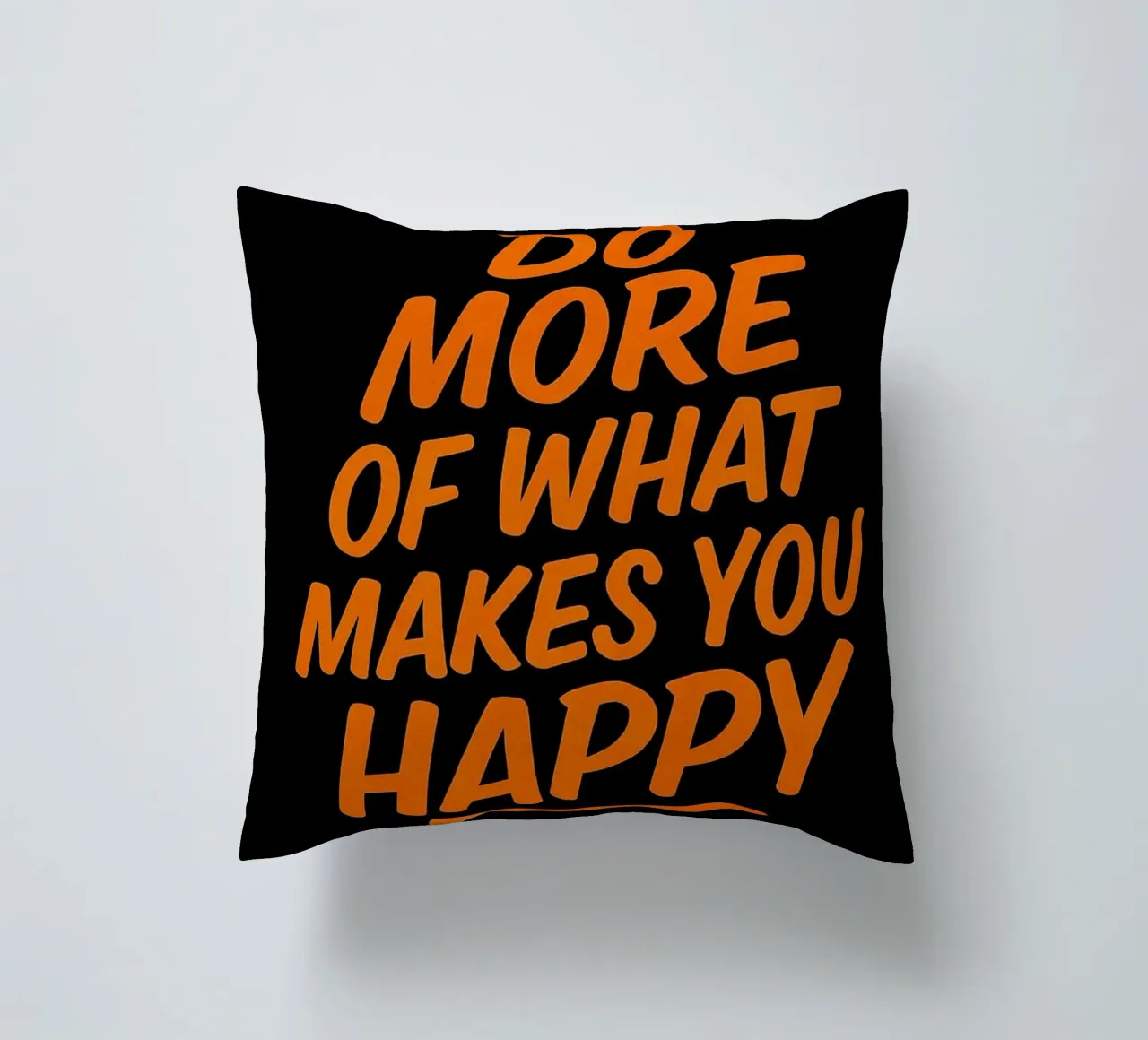 Fai di più di ciò che ti rende felice - Citazione ispirata da parete A cuscino da inspirational quote