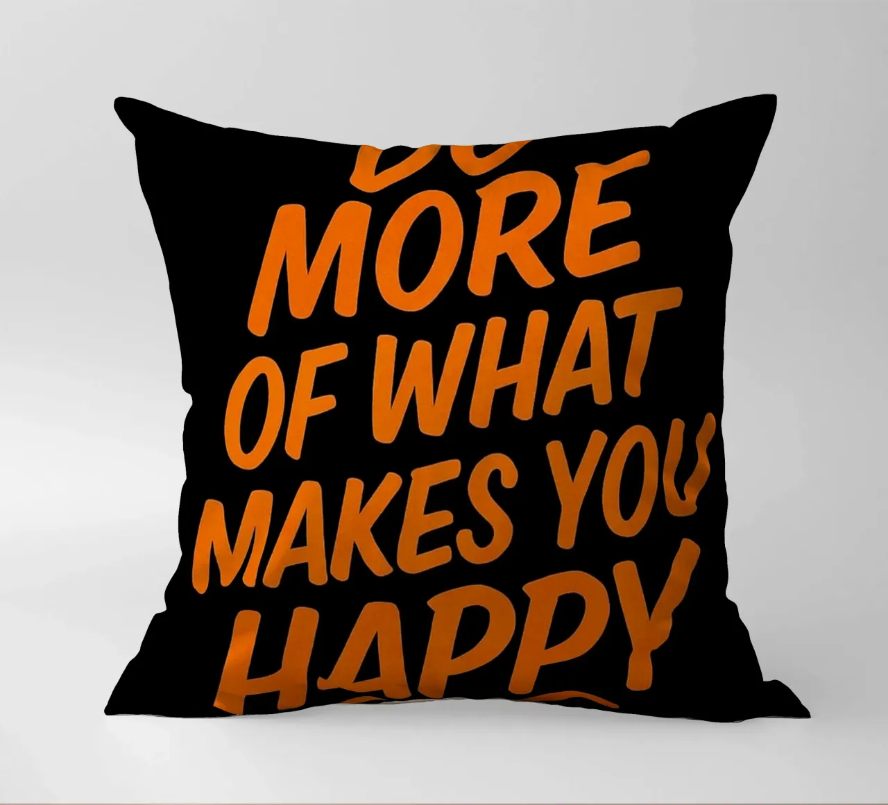 Fai di più di ciò che ti rende felice - Citazione ispirata da parete A cuscino da inspirational quote