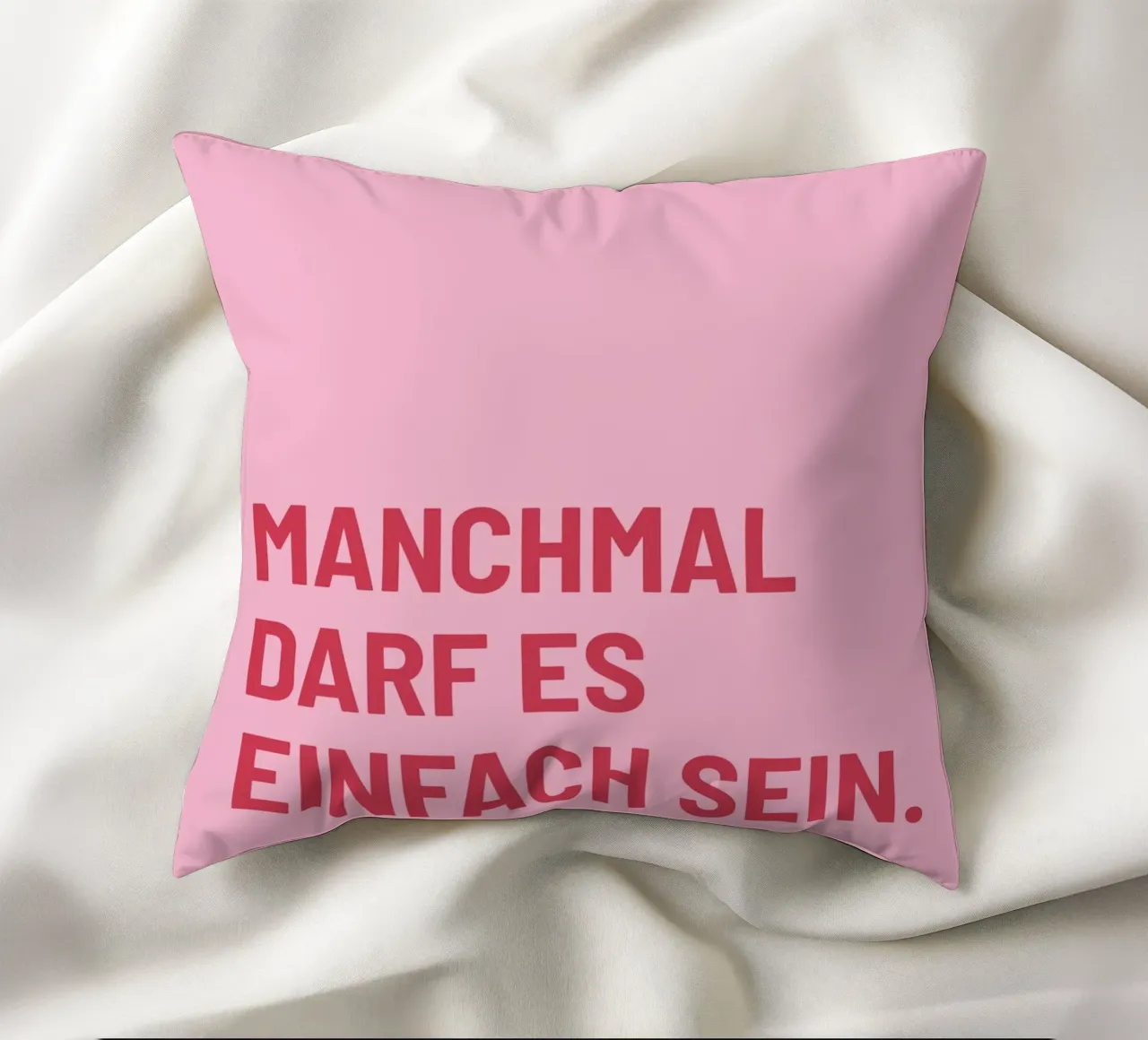 Manchmal darf es einfach sein cuscino da DigiWunderwerk