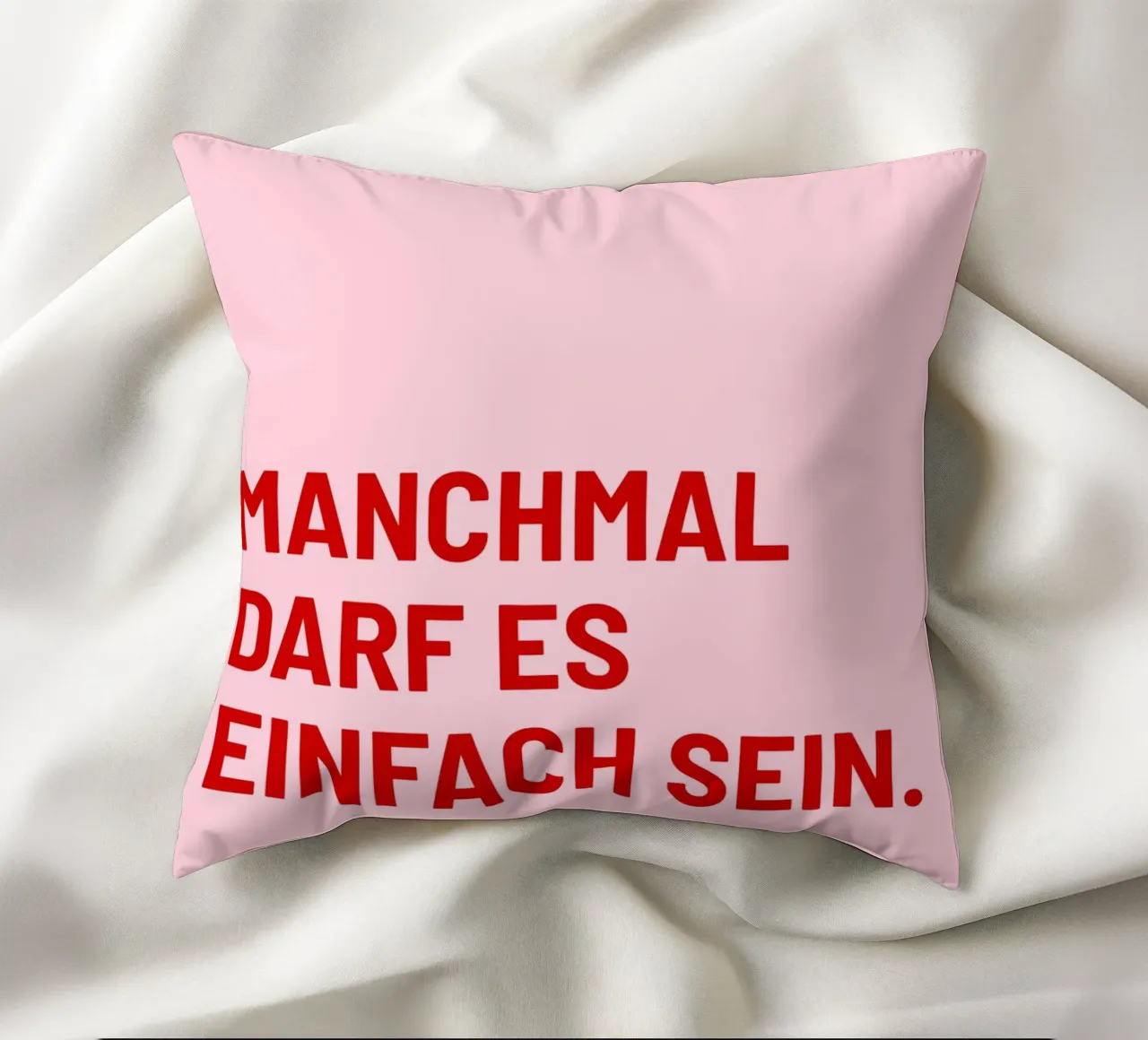 Manchmal darf es einfach sein cuscino da DigiWunderwerk