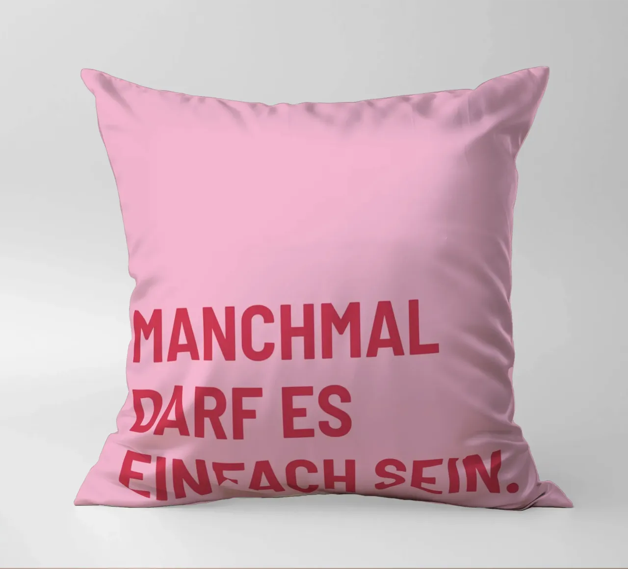 Manchmal darf es einfach sein cuscino da DigiWunderwerk