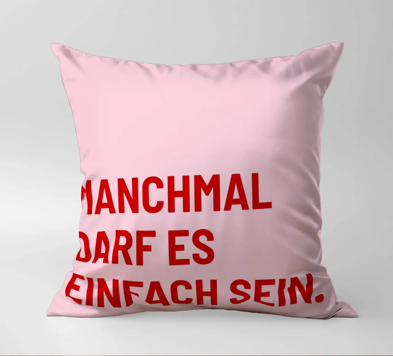 Manchmal darf es einfach sein cuscino da DigiWunderwerk