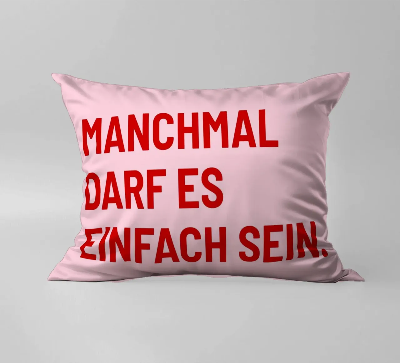 Manchmal darf es einfach sein cuscino da DigiWunderwerk