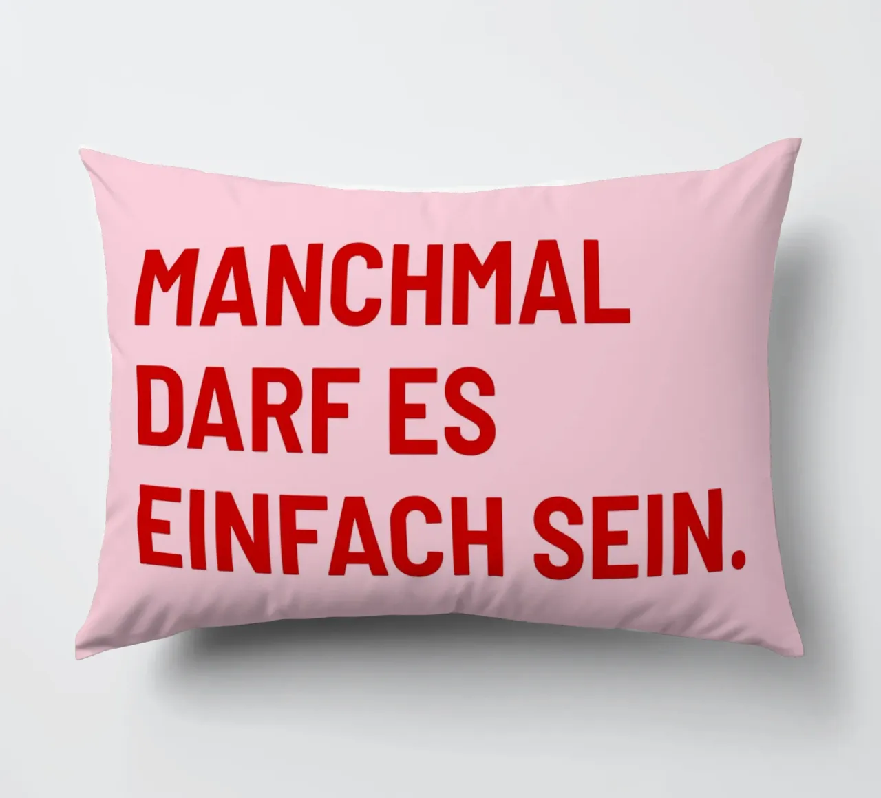 Manchmal darf es einfach sein cuscino da DigiWunderwerk