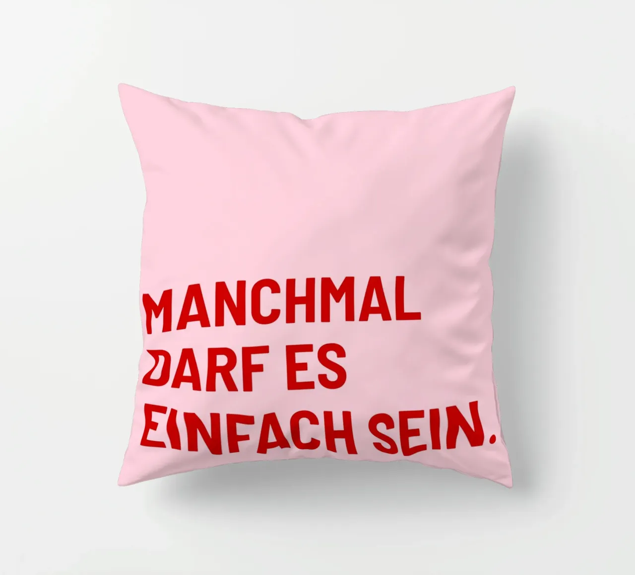 Manchmal darf es einfach sein cuscino da DigiWunderwerk