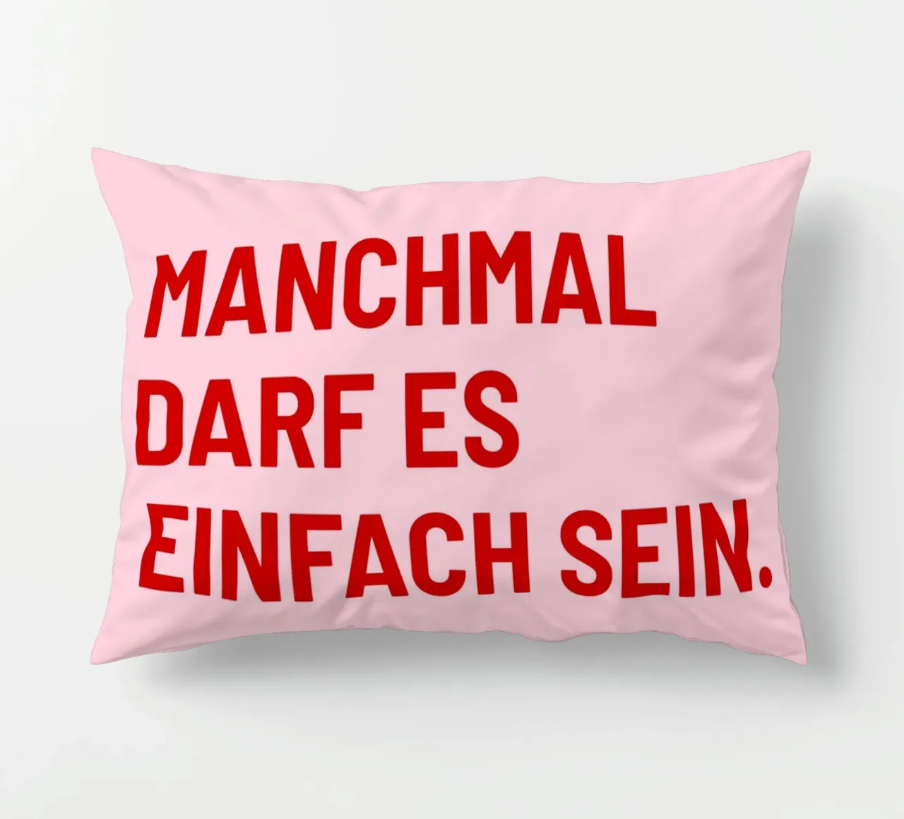 Manchmal darf es einfach sein cuscino da DigiWunderwerk