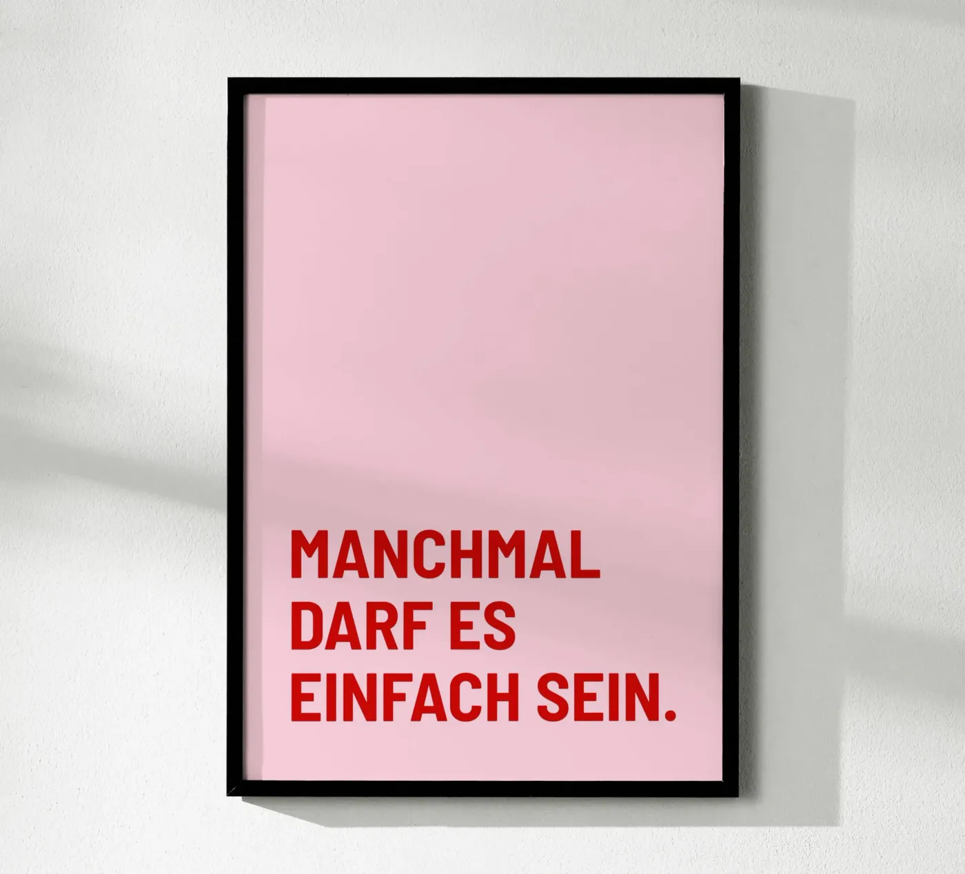 Manchmal darf es einfach sein poster da DigiWunderwerk