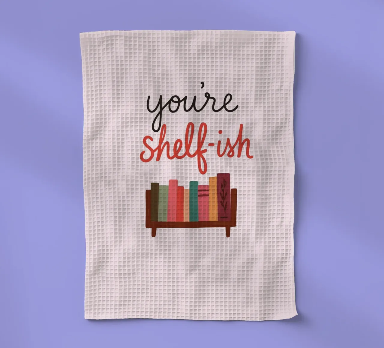 You're Shelf-ish Funny Pun Book Lover Print (en anglais) torchon de vintagepod