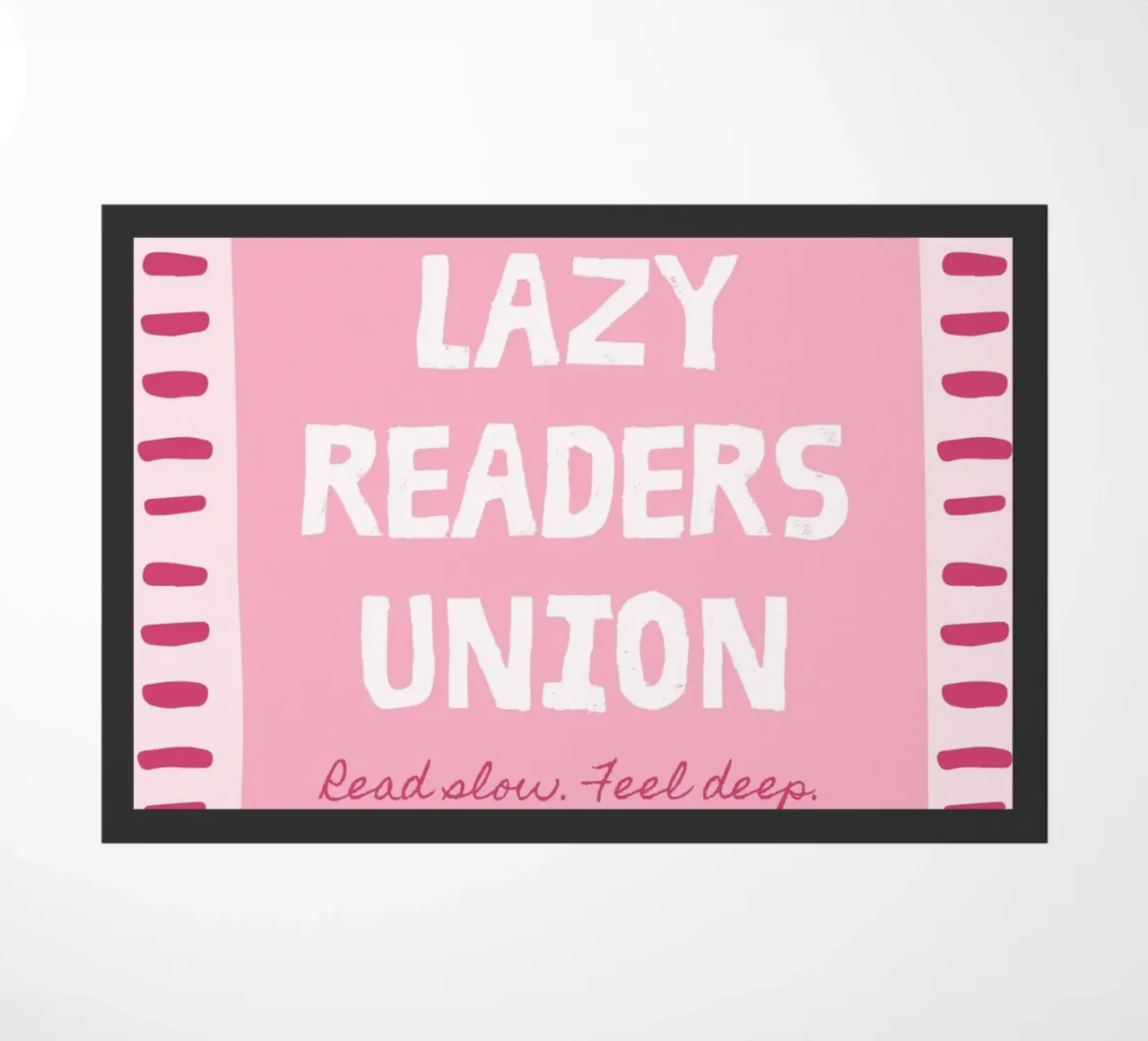 Lazy Readers Union Read Slow Feel Deep doormat by vintagepod