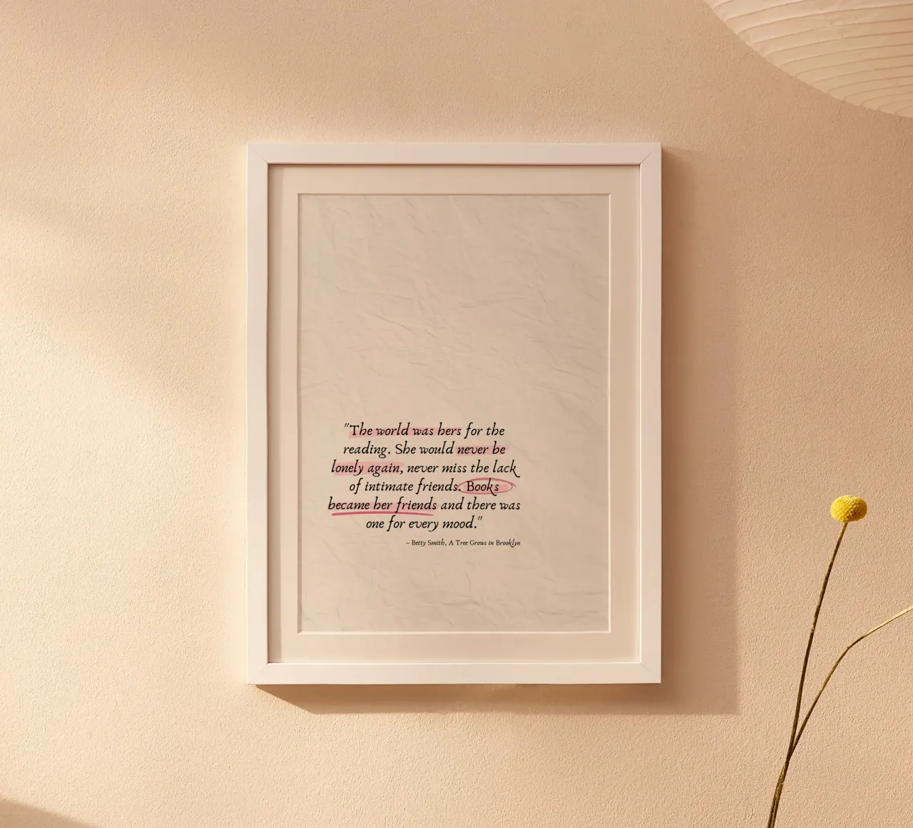 Citazione di Betty Smith - Un albero cresce a Brooklyn poster con telaio in plastica da vintagepod