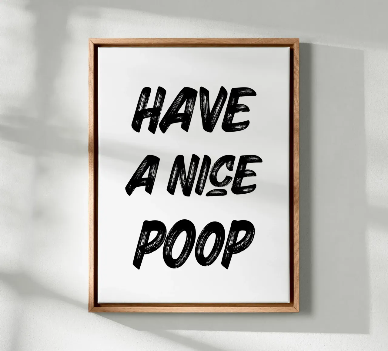 Have a nice poop Leinwand mit Schattenfugenrahmen von PinkCandyWalls