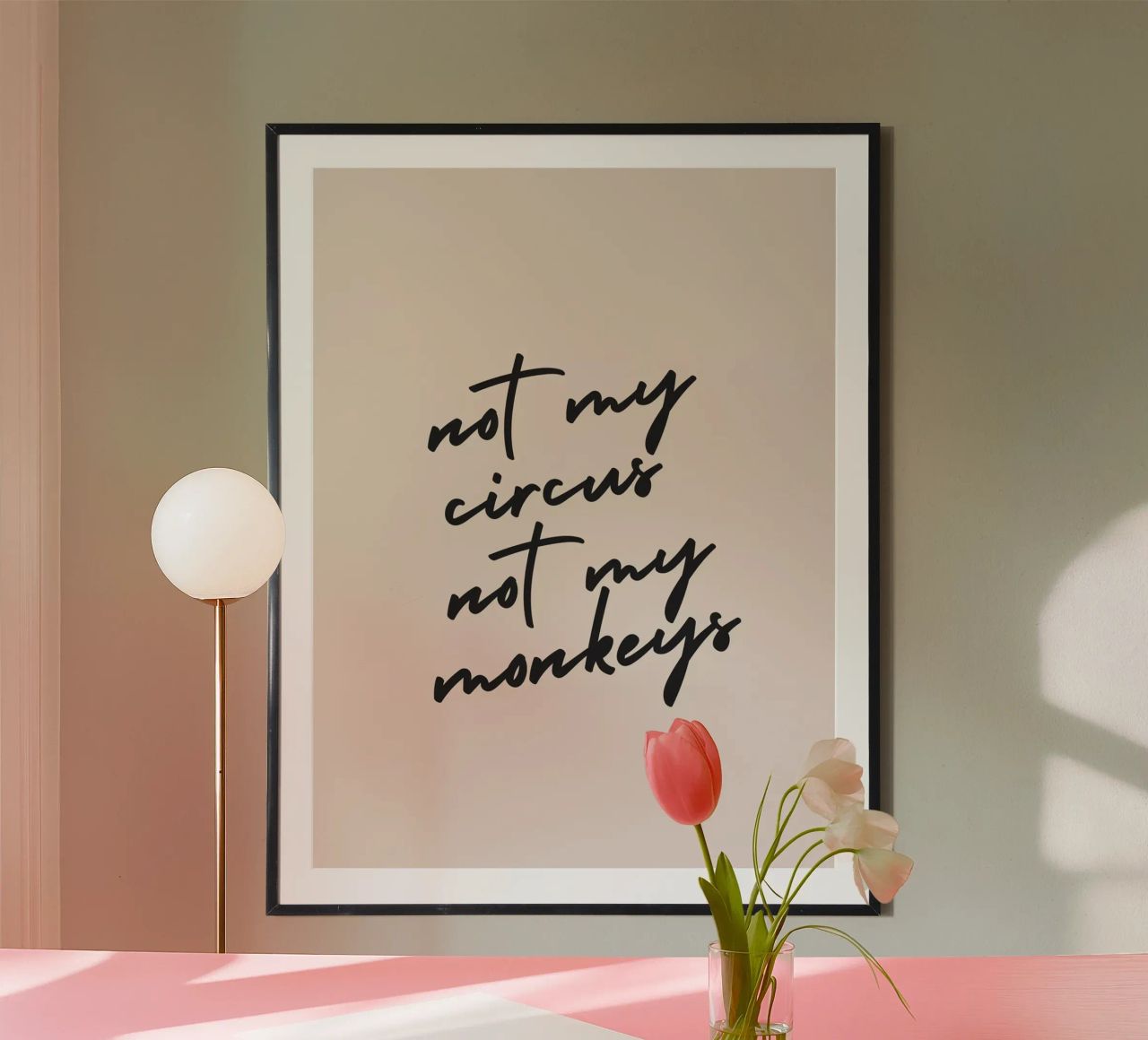 Not My Monkeys Poster von Mottos by Sinan Saydik